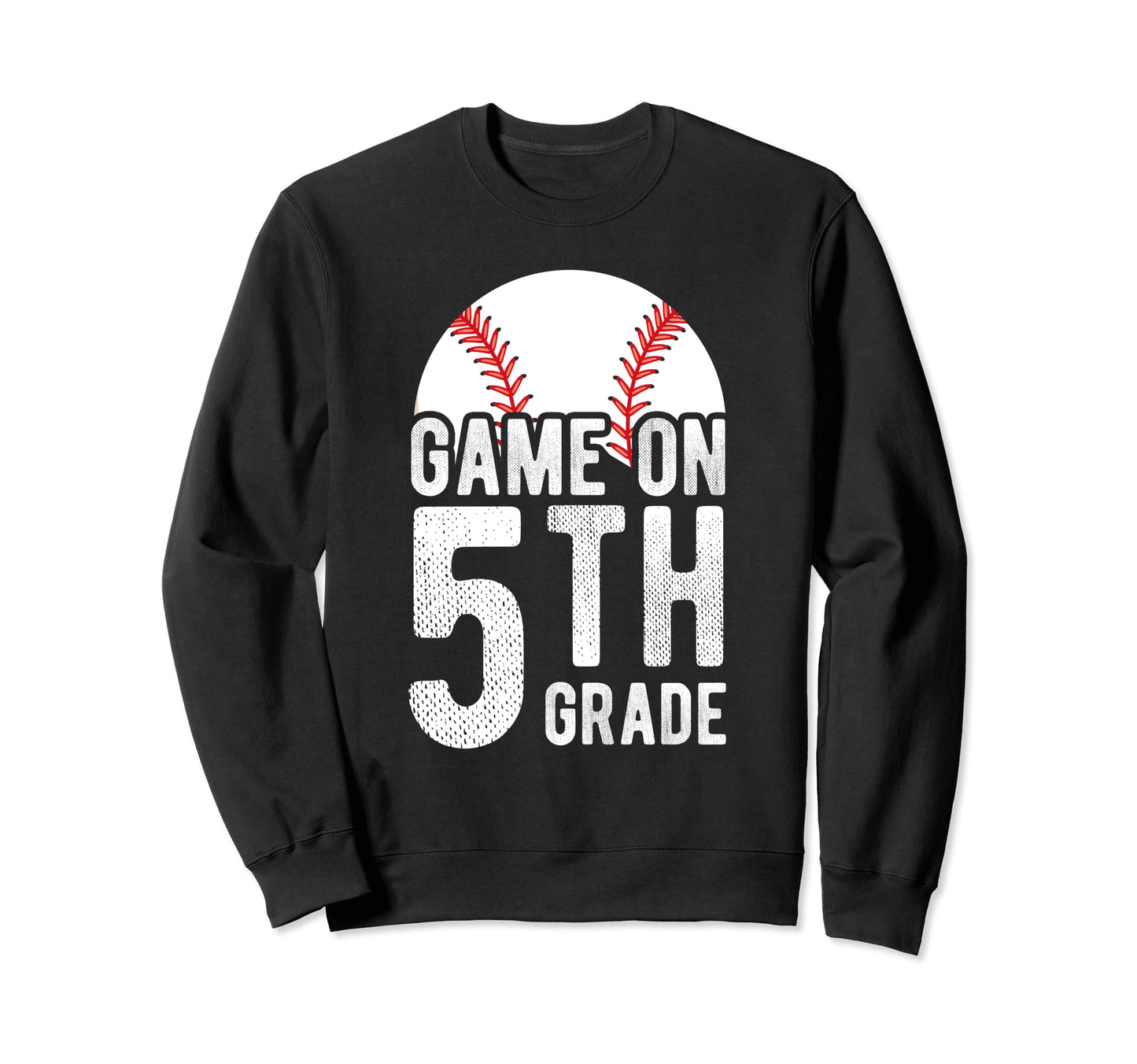 Game 5Th Grade Baseball School Sweatshirt - Streetwear Style Unisex - T-Shirt, Sweatshirt, Hoodie