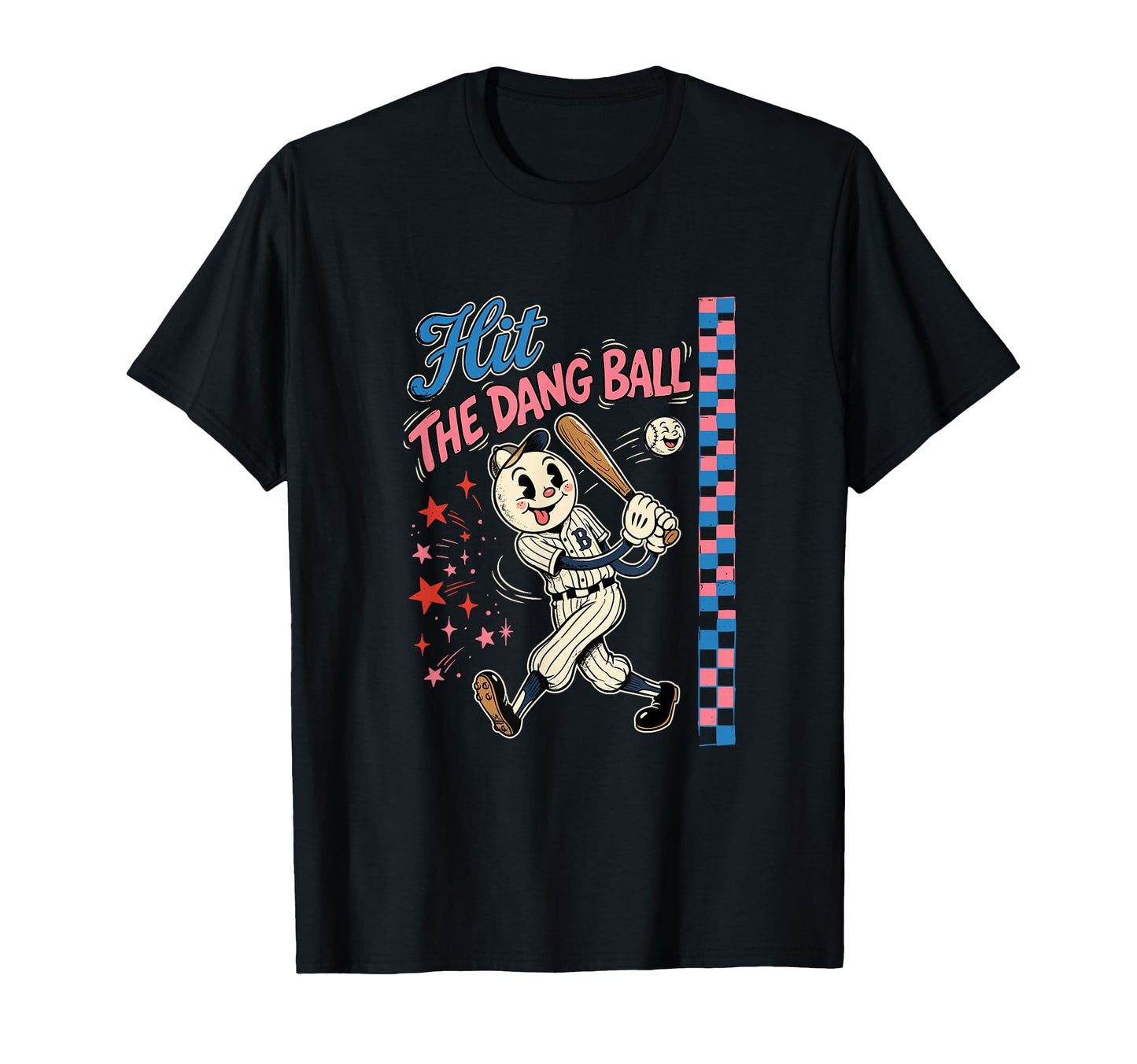 Hit Dang Ball Funny Baseball Fan T-Shirt - Trendy Graphic Unisex - T-Shirt, Sweatshirt, Hoodie