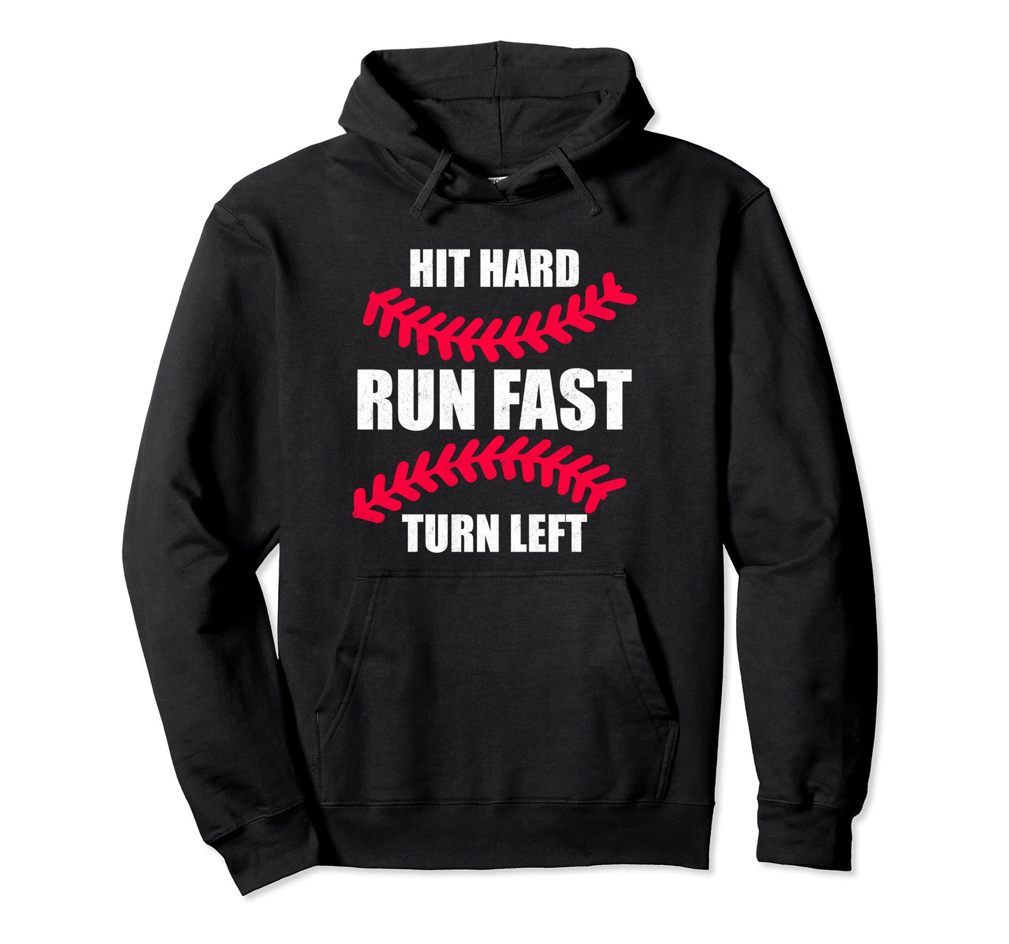 Hit Hard Run Fast Turn Left Funny Hoodie - Unique Graphic for Adults - T-Shirt, Sweatshirt, Hoodie