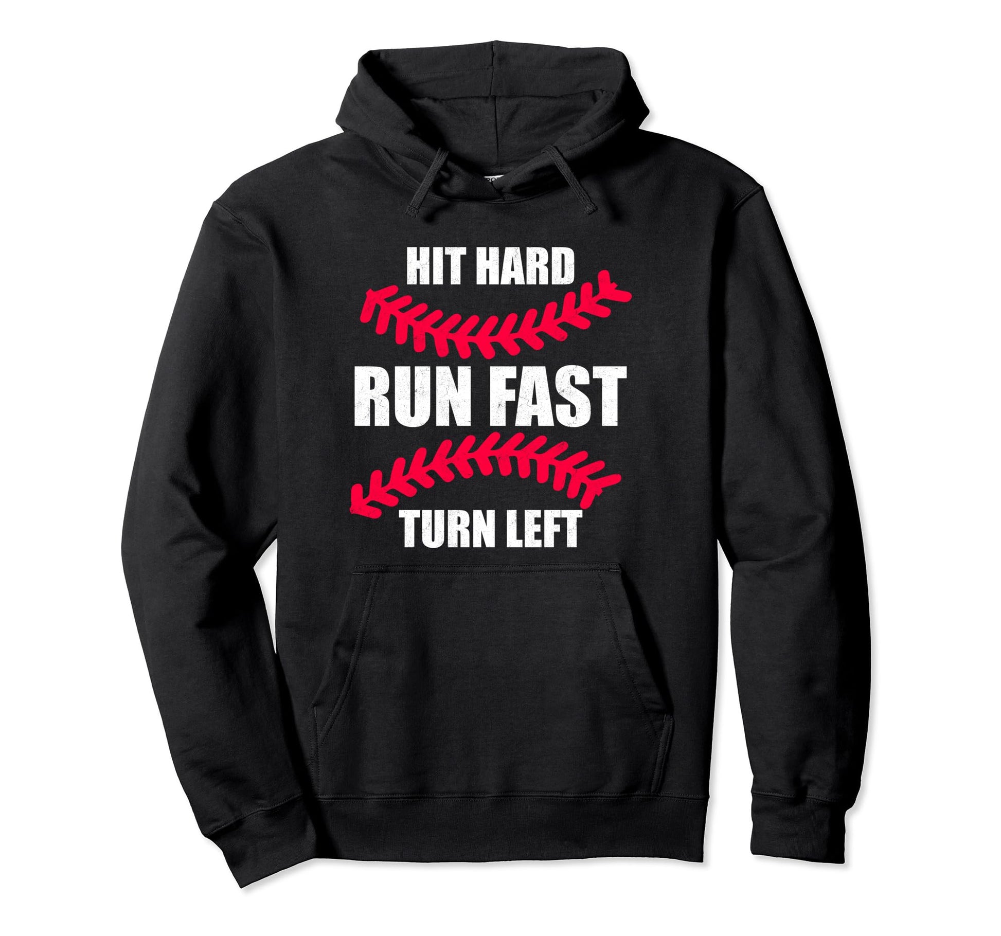 Hit Hard Run Fast Turn Left Funny Hoodie - Unique Graphic for Adults - T-Shirt, Sweatshirt, Hoodie