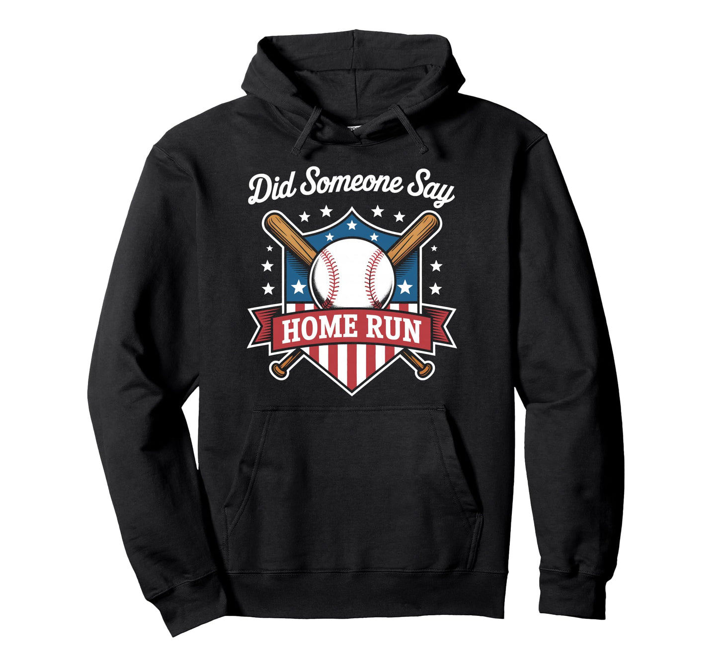 Softball Did Someone Say Home Run League Hoodie - Fun Novelty Design Unisex - T-Shirt, Sweatshirt, Hoodie