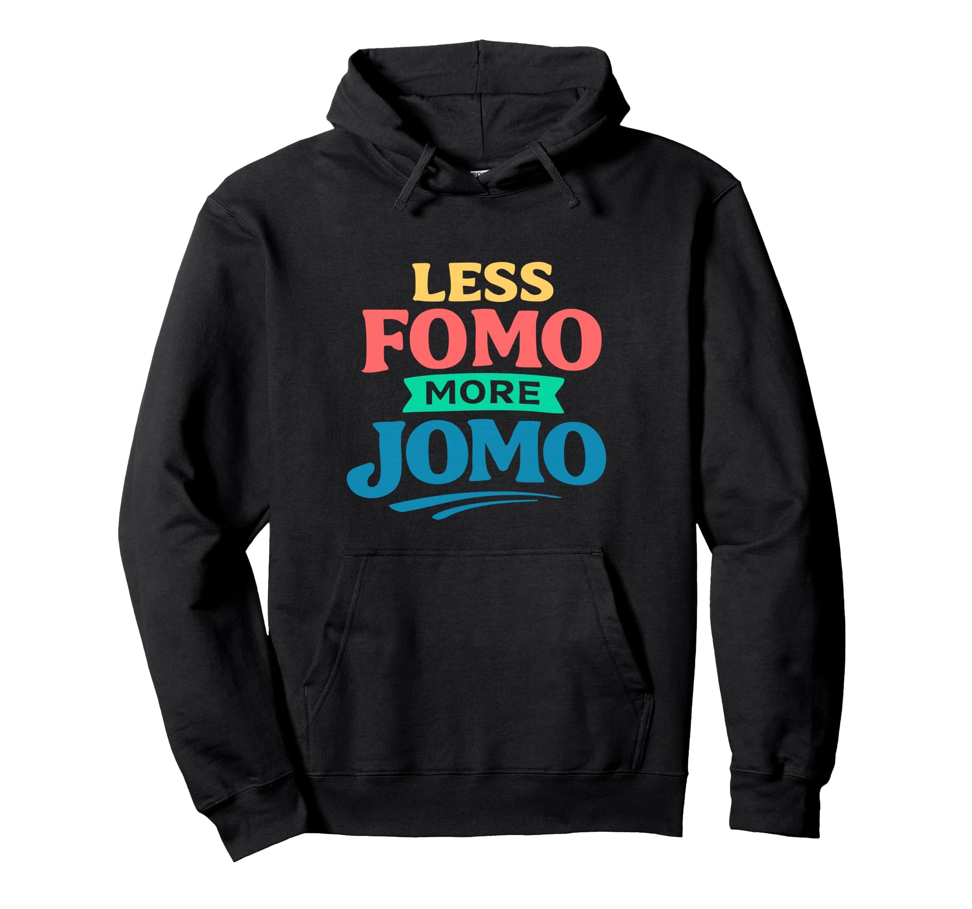 Less Fomo More Jomo Minimalist Hoodie - Minimalist Print for Adults - T-Shirt, Sweatshirt, Hoodie