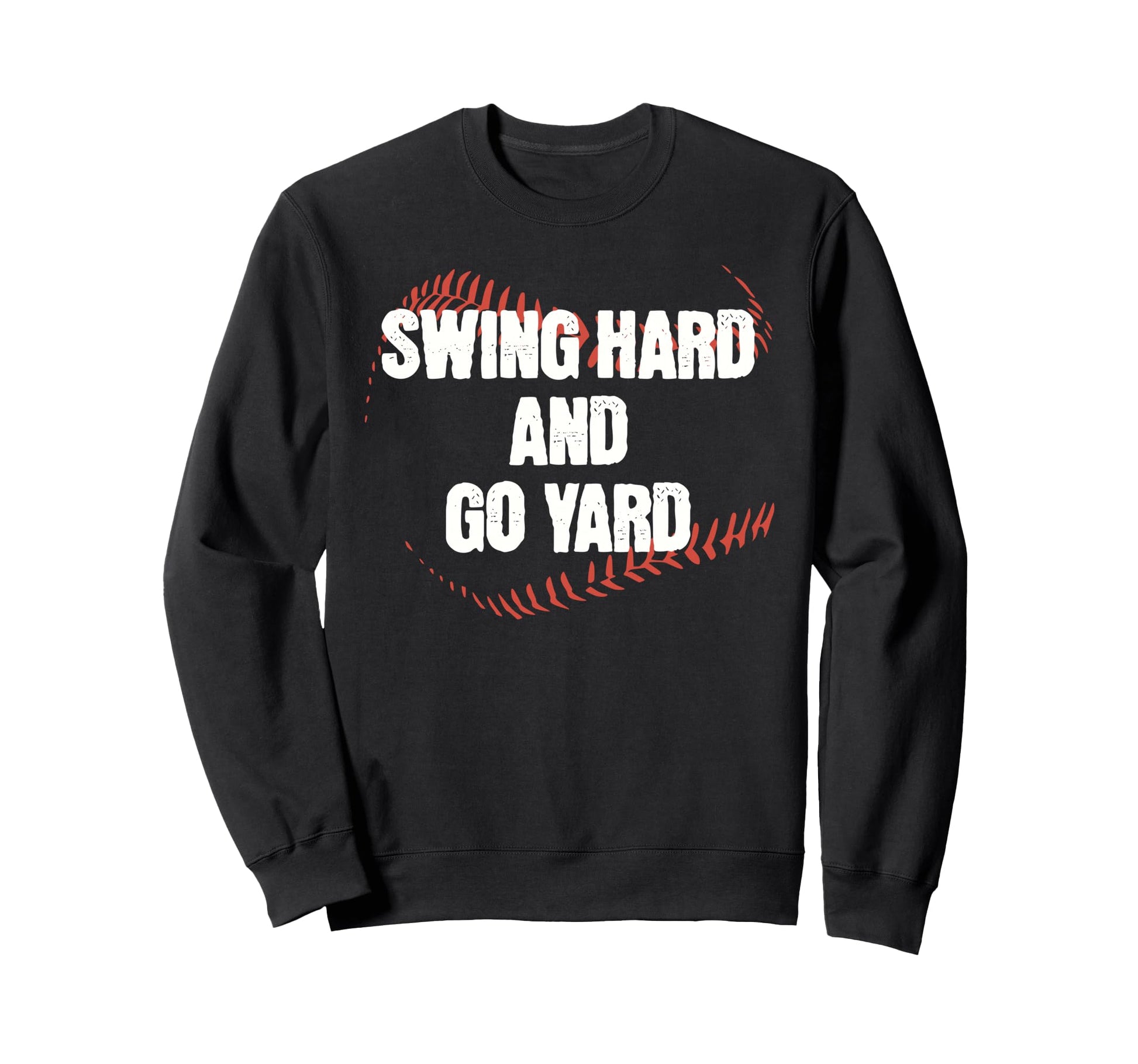 Funny Baseball Swing Hard And Sweatshirt - Fun Novelty Design for Adults - T-Shirt, Sweatshirt, Hoodie