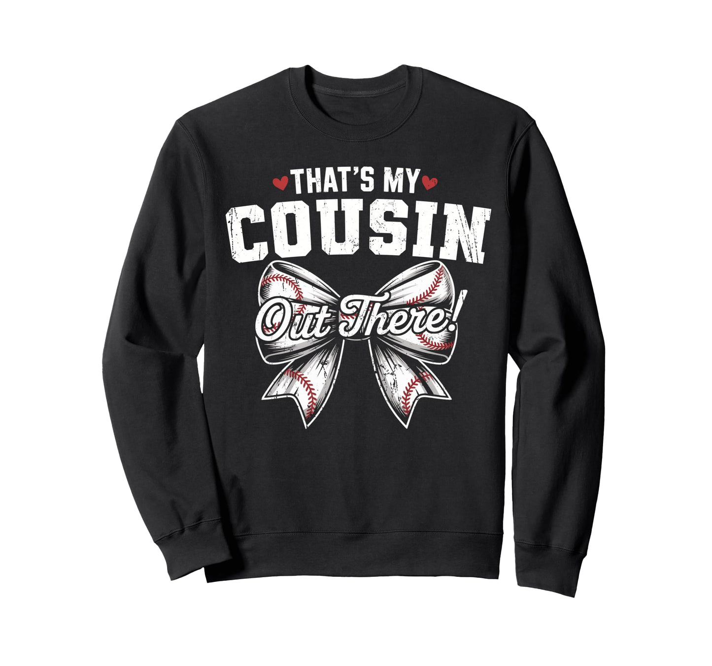 Thats My Cousin Out There Sweatshirt - Aesthetic Graphic for Adults - T-Shirt, Sweatshirt, Hoodie