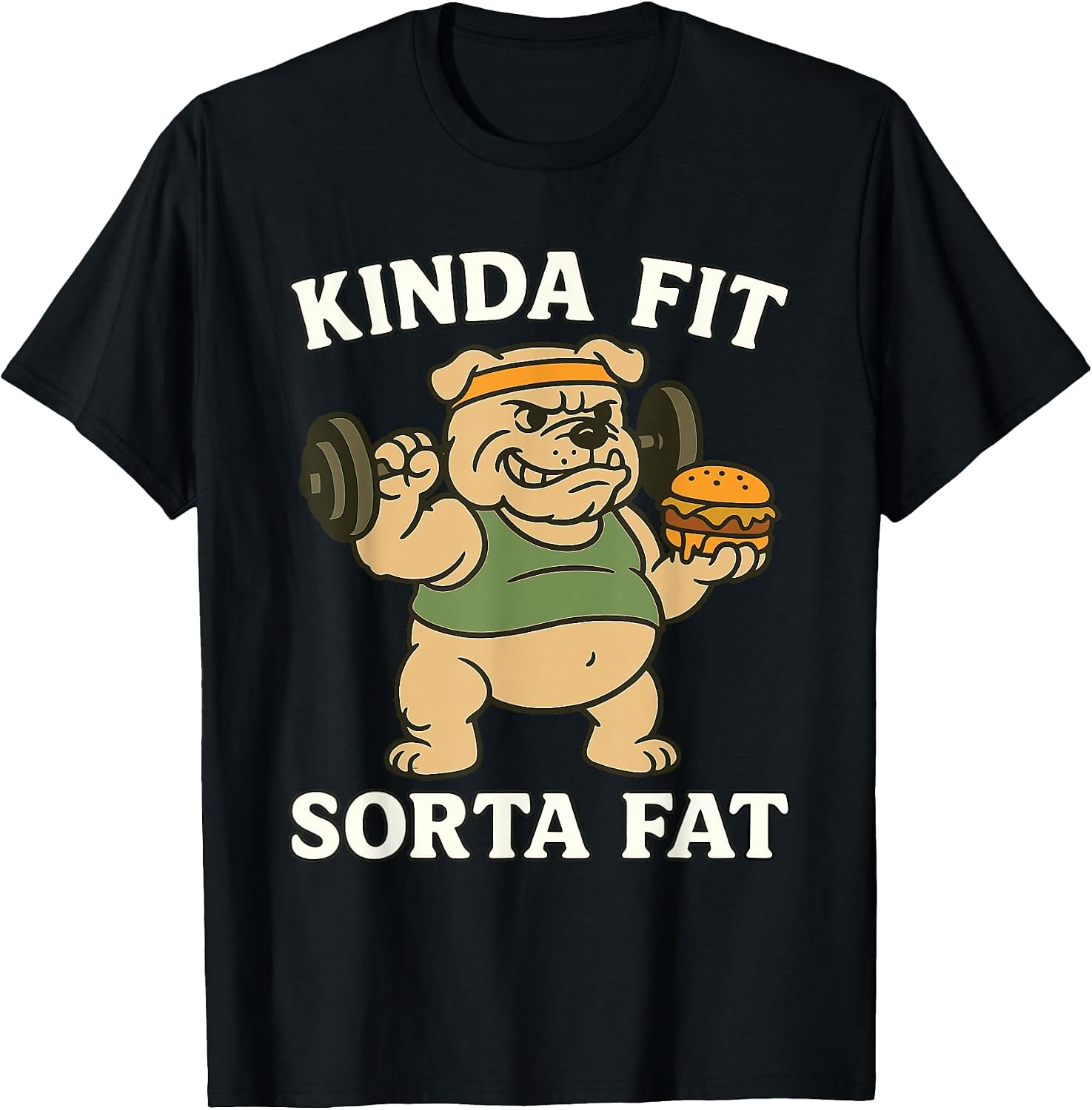 Kinda Fit Sorta Fat Dog Gym Merch. - Adult & Kids T-Shirts, Sweatshirts & Hoodies apparel design preview 1