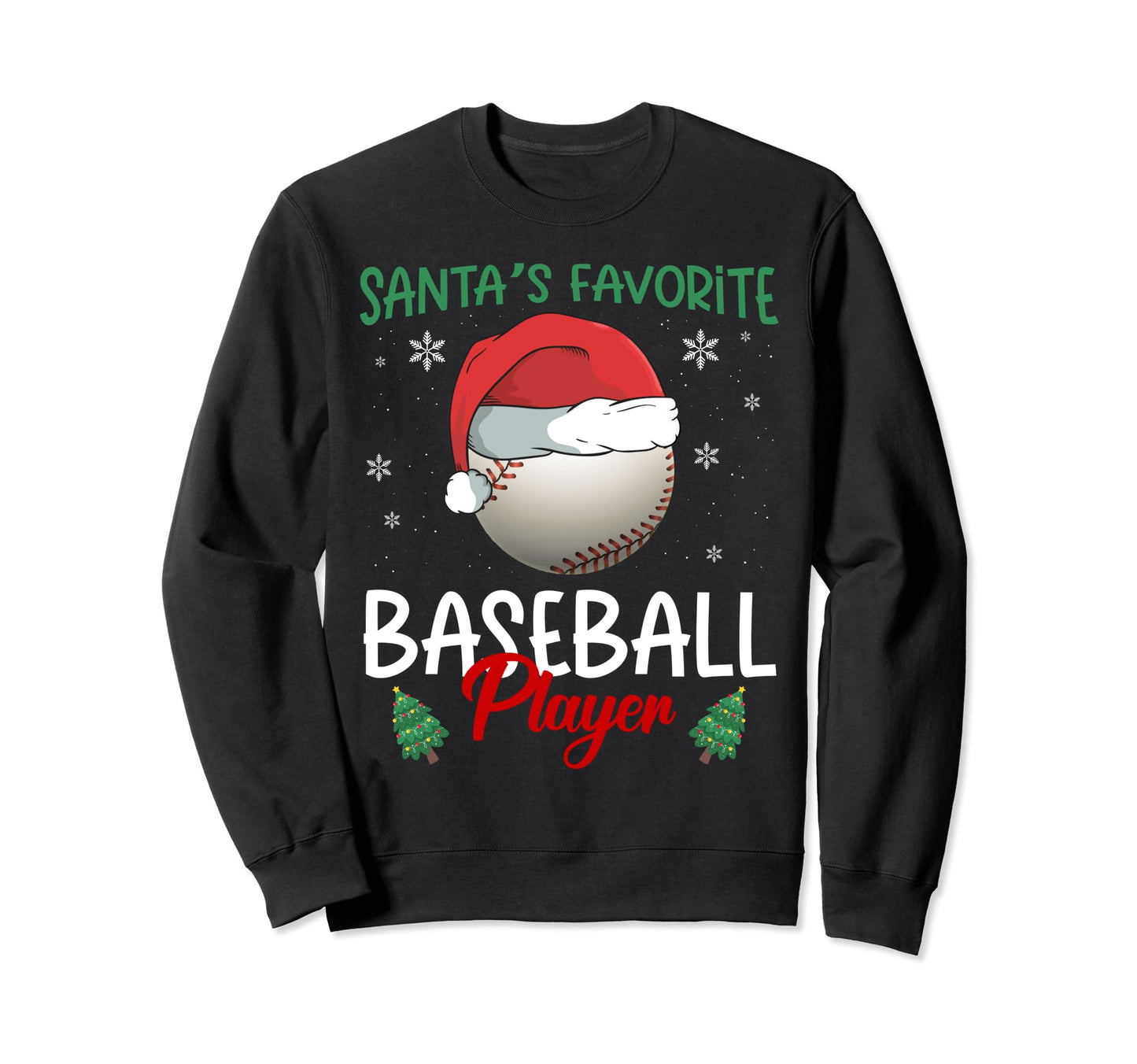 Santa Favorite Baseball Player Funny Sweatshirt - Trendy Graphic Men Women - T-Shirt, Sweatshirt, Hoodie