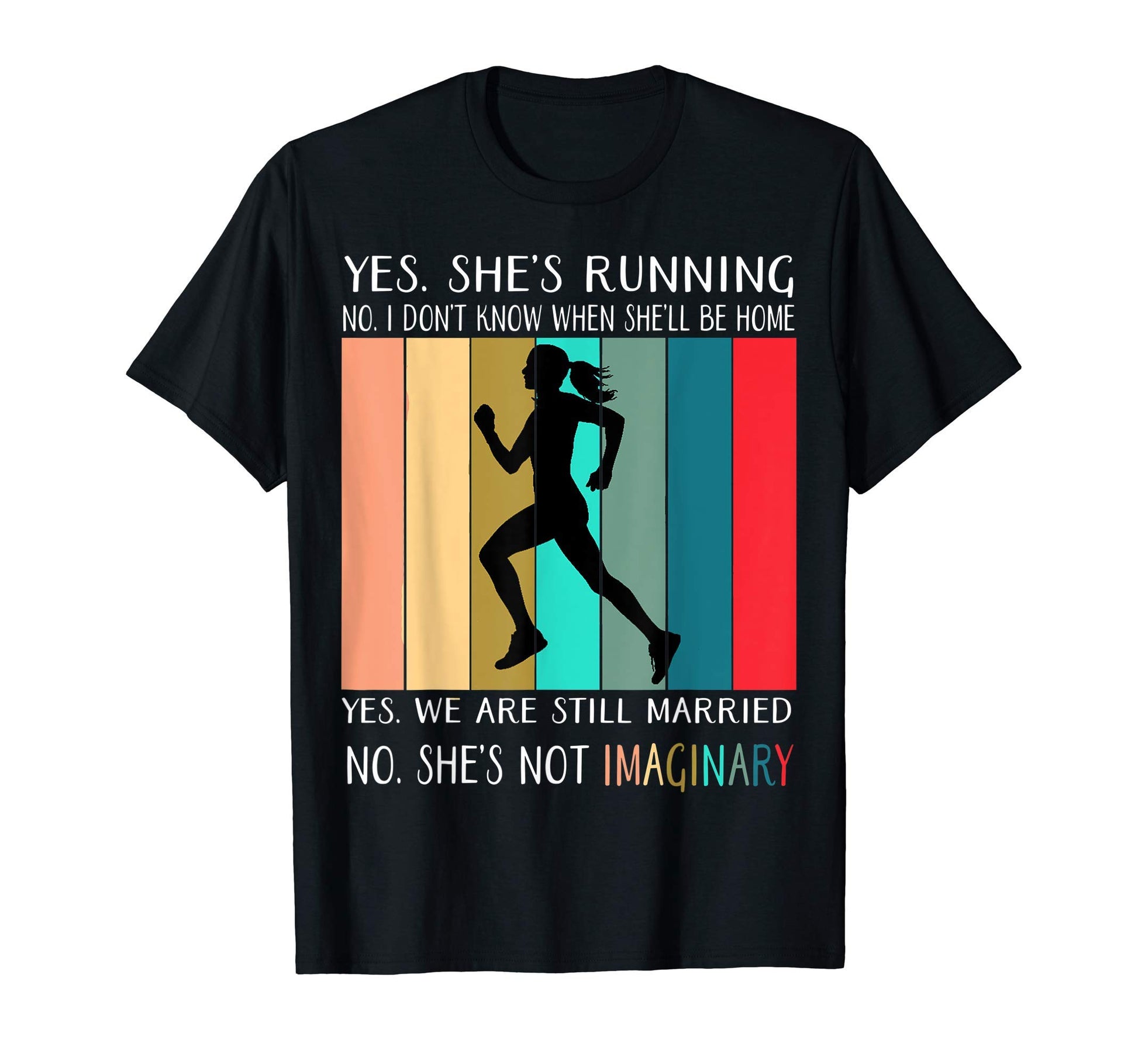 Yes Shes Running No I Dont Know When T-Shirt - Novelty Apparel Men Women - T-Shirt, Sweatshirt, Hoodie