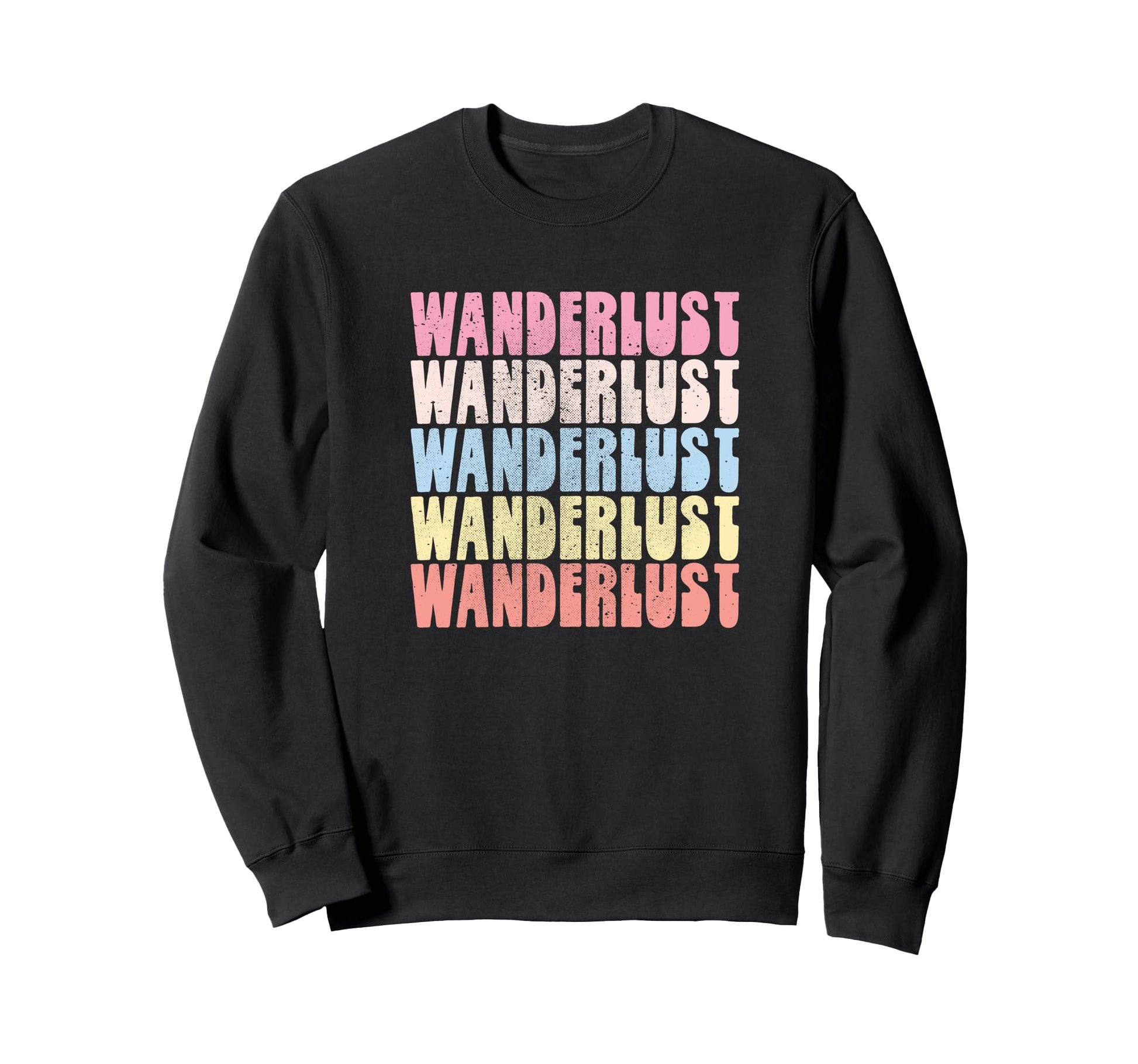 Wanderlust Rainbow Bold Colorful Sweatshirt - Fun Novelty Design Unisex - T-Shirt, Sweatshirt, Hoodie