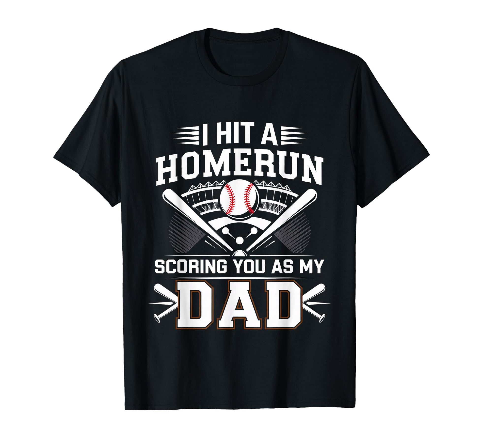 I Hit Homerun Scoring You As My Dad T-Shirt - Streetwear Style Unisex - T-Shirt, Sweatshirt, Hoodie
