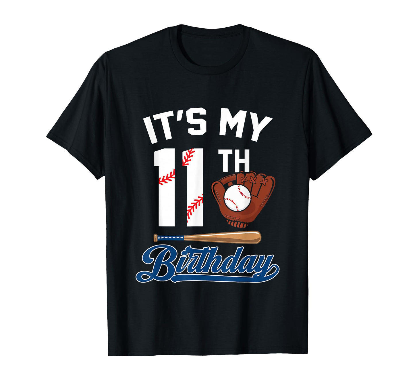 Its My 11Th Birthday Baseball 11 Year T-Shirt - Aesthetic Graphic Unisex - T-Shirt, Sweatshirt, Hoodie