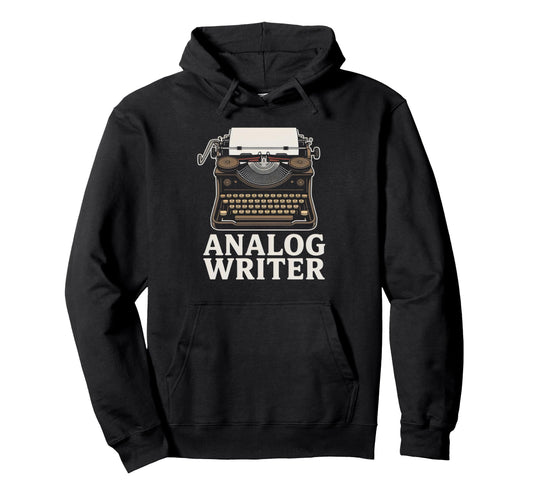 Analog Writer Typewriter Old School Hoodie - Streetwear Style for Adults - T-Shirt, Sweatshirt, Hoodie