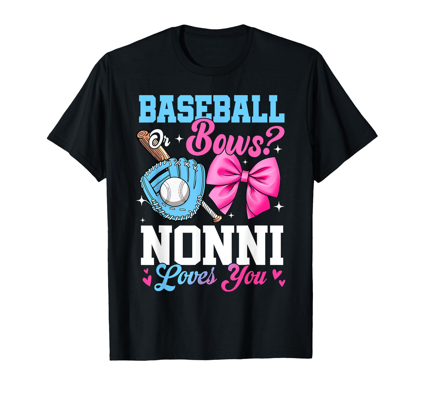 Baseball Or Bows Your Nonni Loves You T-Shirt - Custom Art Print Unisex - T-Shirt, Sweatshirt, Hoodie