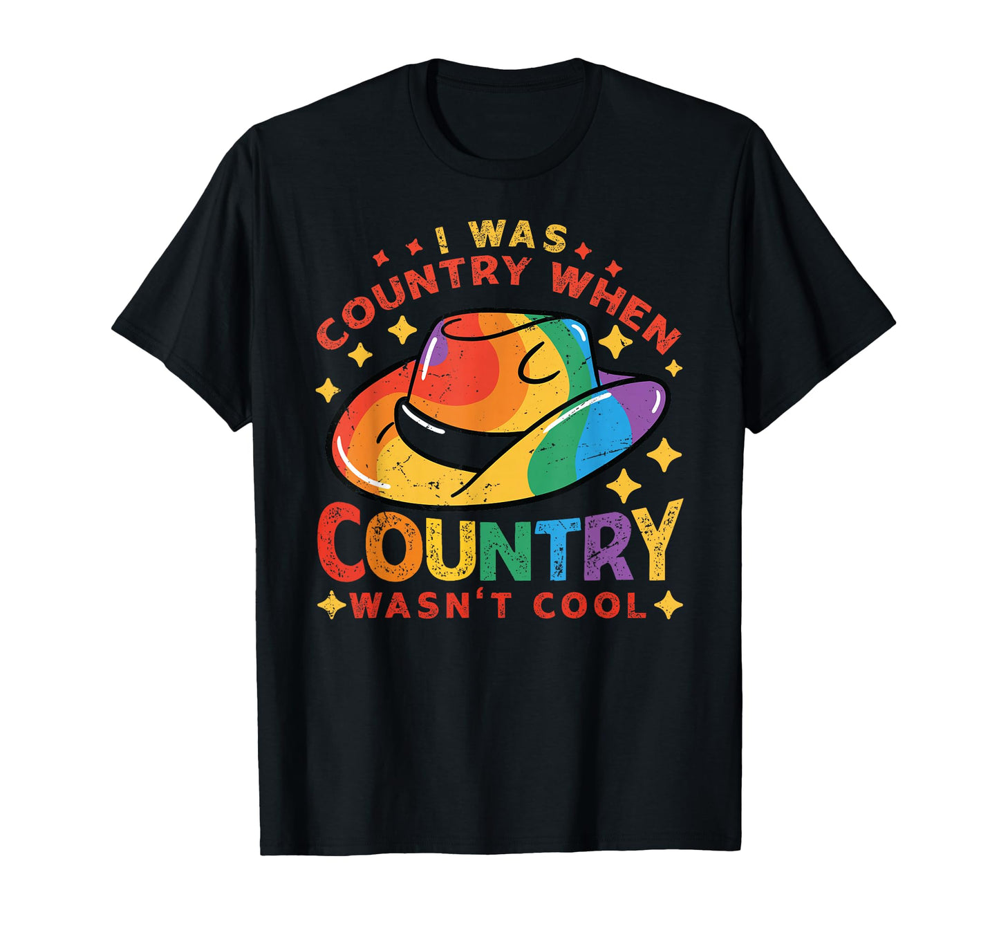 I Was Country When Country Wasnt Cowboy T-Shirt - Streetwear Style Unisex - T-Shirt, Sweatshirt, Hoodie