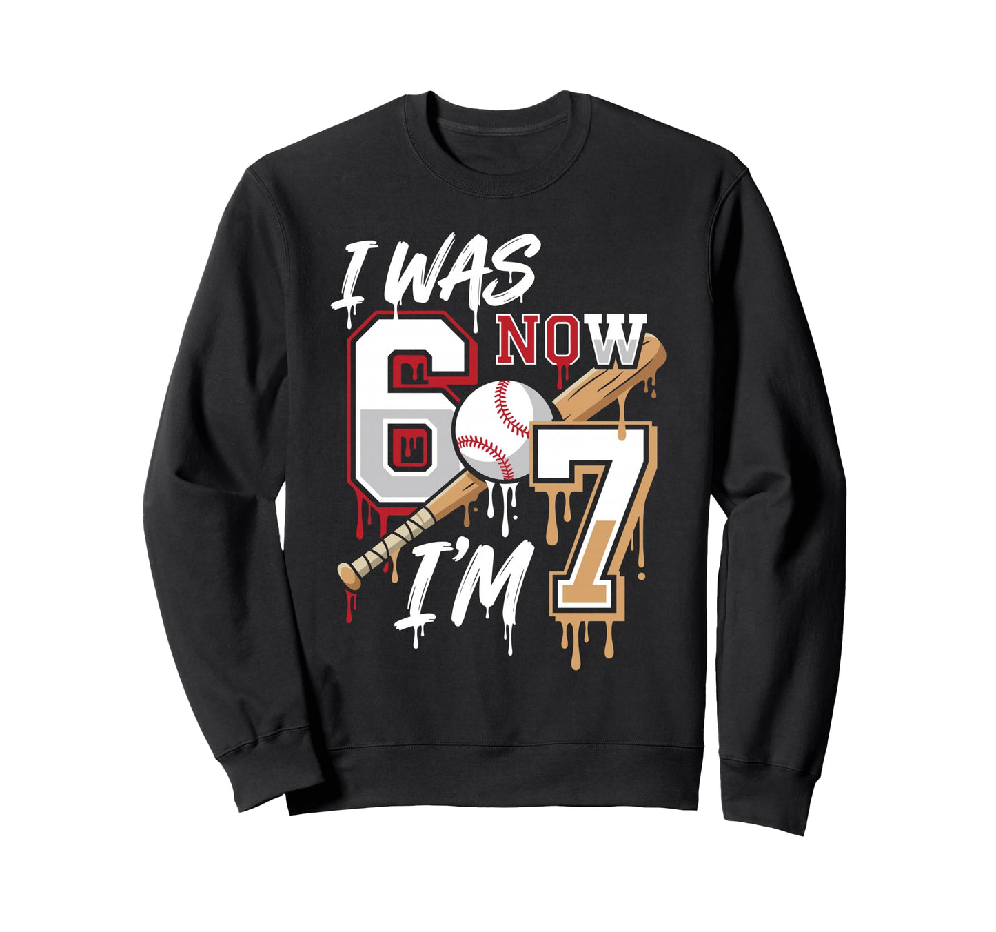 7 Year Old Baseball 7Th Birthday I Was 6 Sweatshirt - Graphic Print Unisex - T-Shirt, Sweatshirt, Hoodie