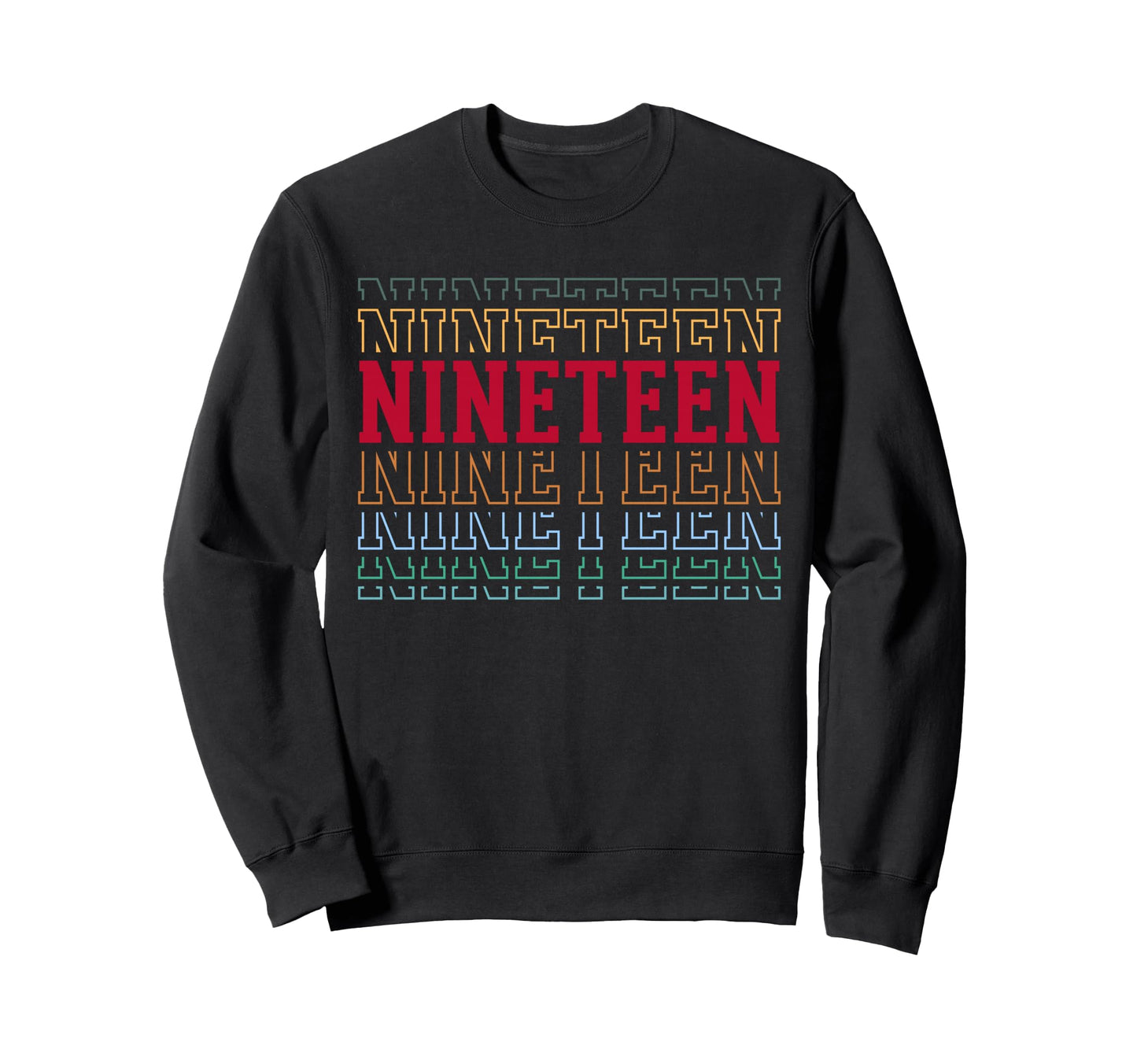 Nineteen 19Th Birthday Layered Text Sweatshirt - Novelty Apparel Men Women - T-Shirt, Sweatshirt, Hoodie