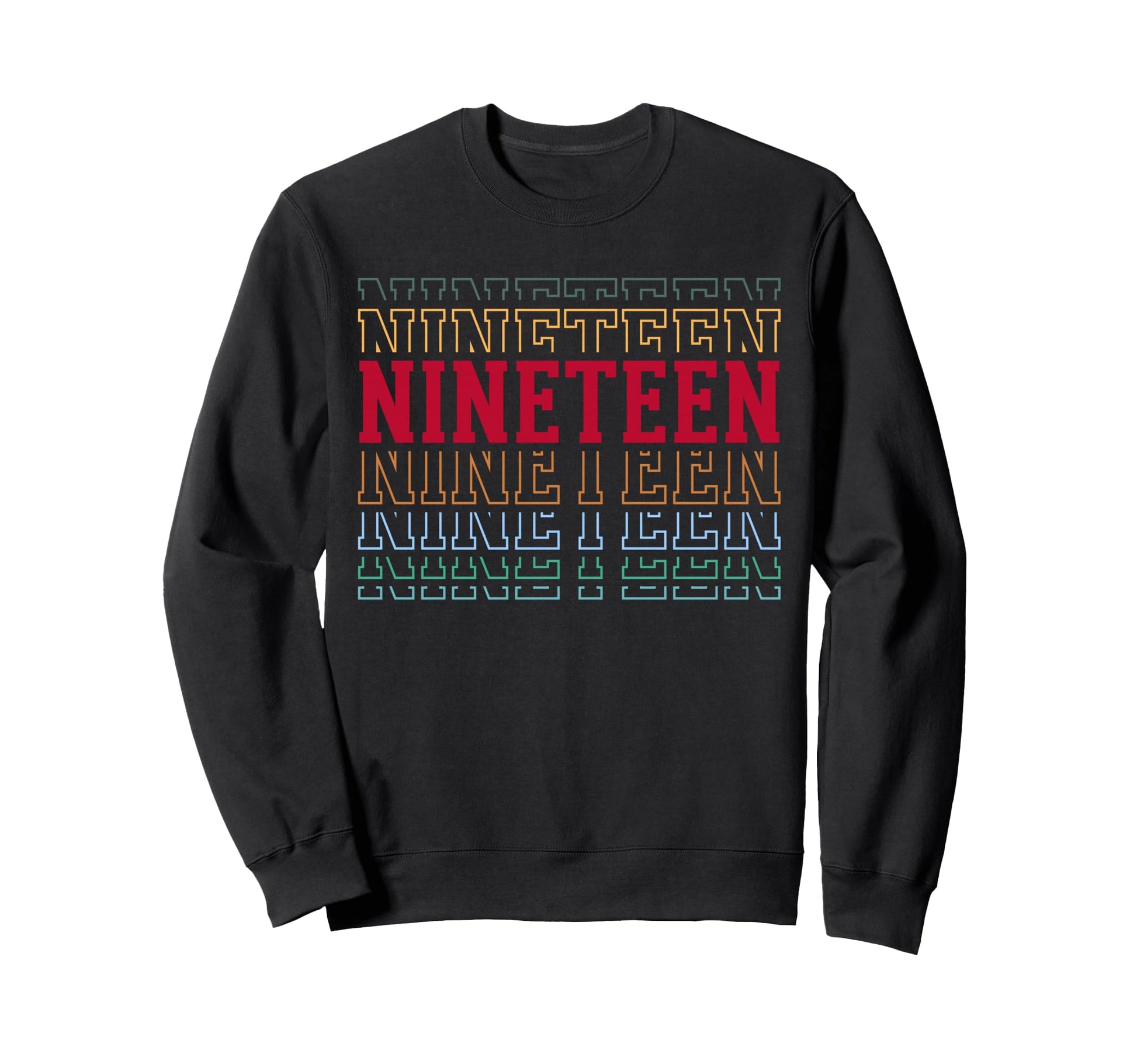 Nineteen 19Th Birthday Layered Text Sweatshirt - Novelty Apparel Men Women - T-Shirt, Sweatshirt, Hoodie