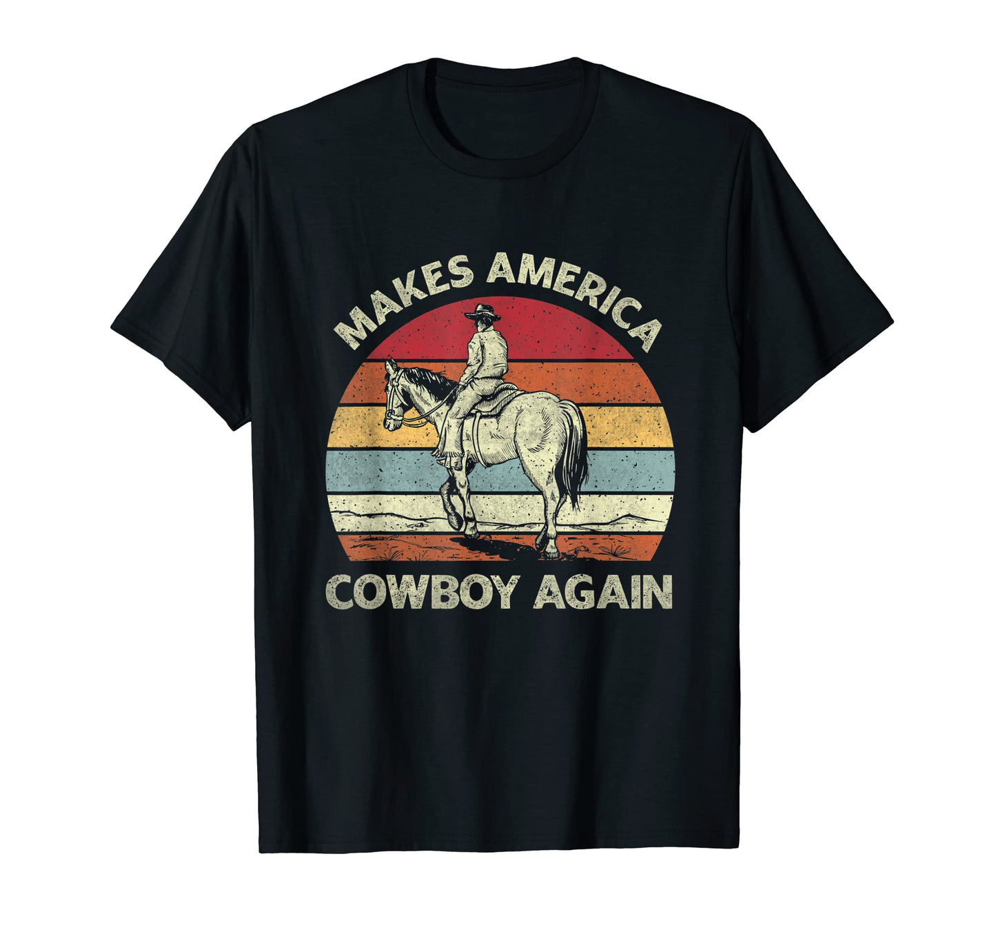 Makes America Cowboy Again Westerm T-Shirt - Trendy Graphic Men Women - T-Shirt, Sweatshirt, Hoodie