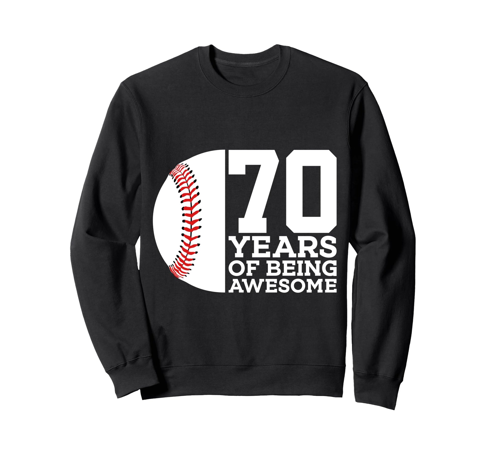 70 Years Being Awesome Baseball 70Th Sweatshirt - Graphic Print Unisex - T-Shirt, Sweatshirt, Hoodie