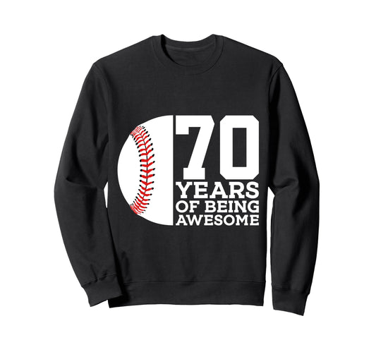 70 Years Being Awesome Baseball 70Th Sweatshirt - Graphic Print Unisex - T-Shirt, Sweatshirt, Hoodie