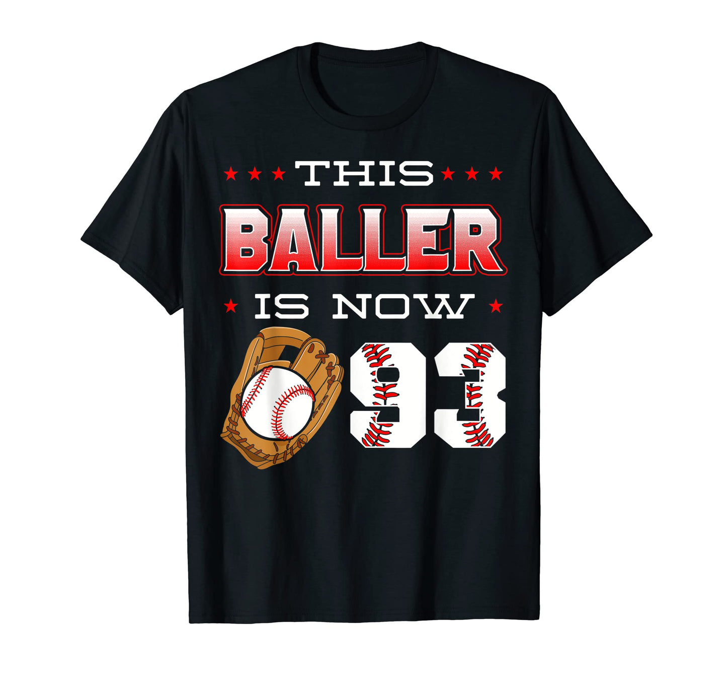 This Baller Is Now 93 Baseball T-Shirt - Custom Art Print Men Women - T-Shirt, Sweatshirt, Hoodie