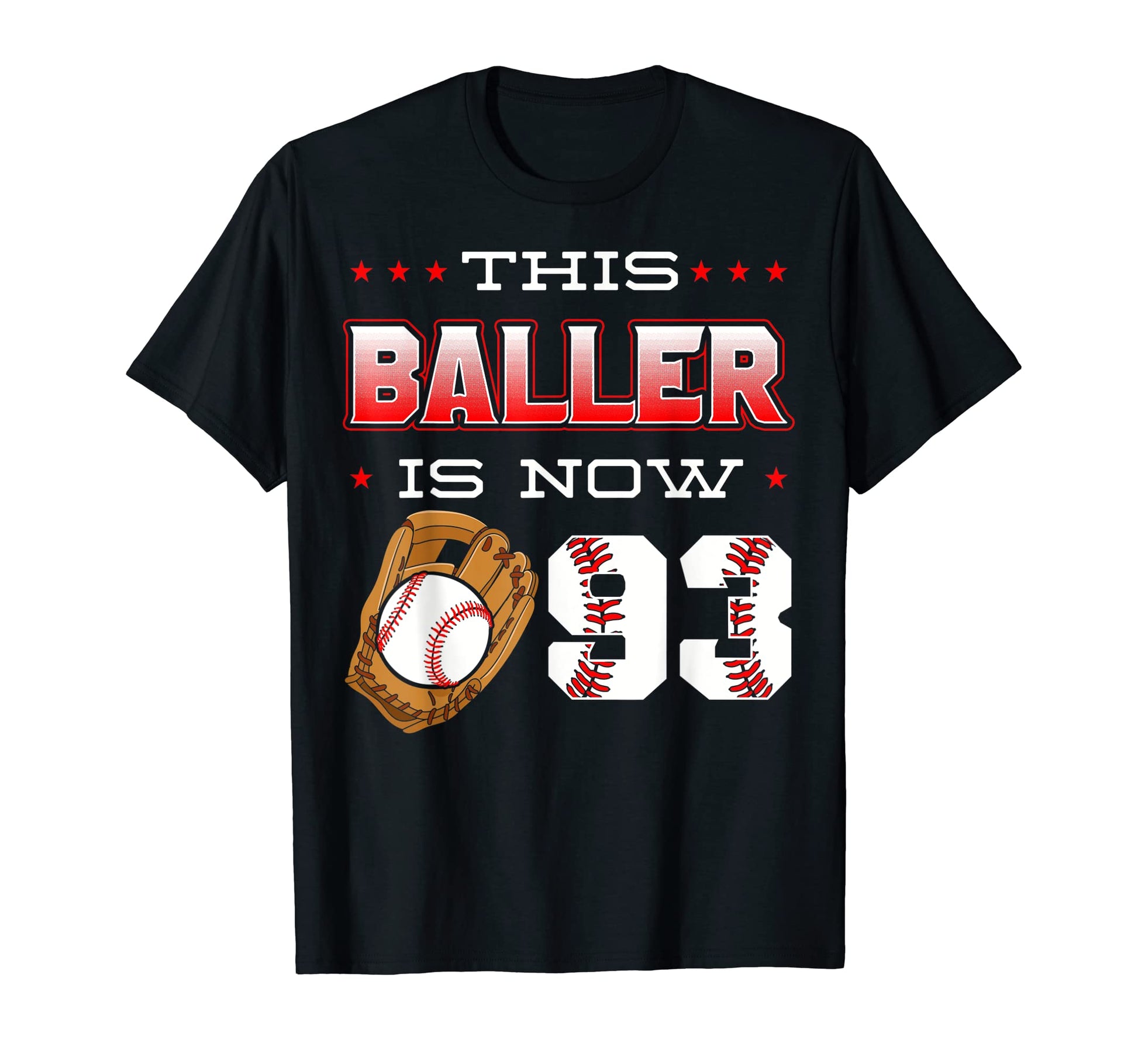 This Baller Is Now 93 Baseball T-Shirt - Custom Art Print Men Women - T-Shirt, Sweatshirt, Hoodie