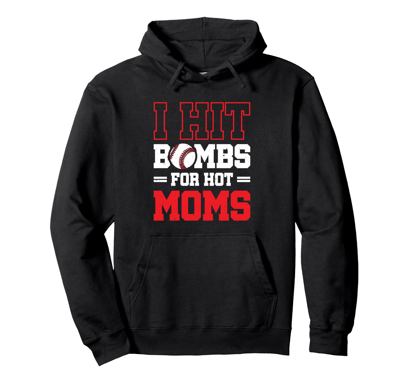 I Hit Bombs Hot Moms Baseball Hoodie - Streetwear Style for Adults - T-Shirt, Sweatshirt, Hoodie