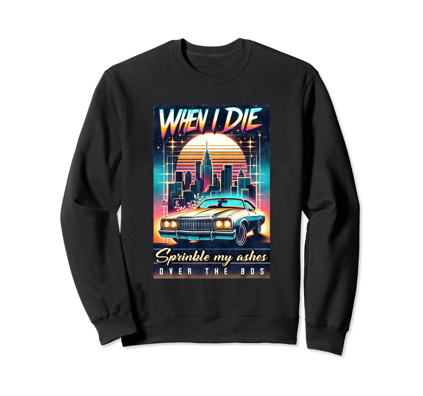 Sprinkle My Ashes Over 80S Sweatshirt - Aesthetic Graphic Men Women - T-Shirt, Sweatshirt, Hoodie
