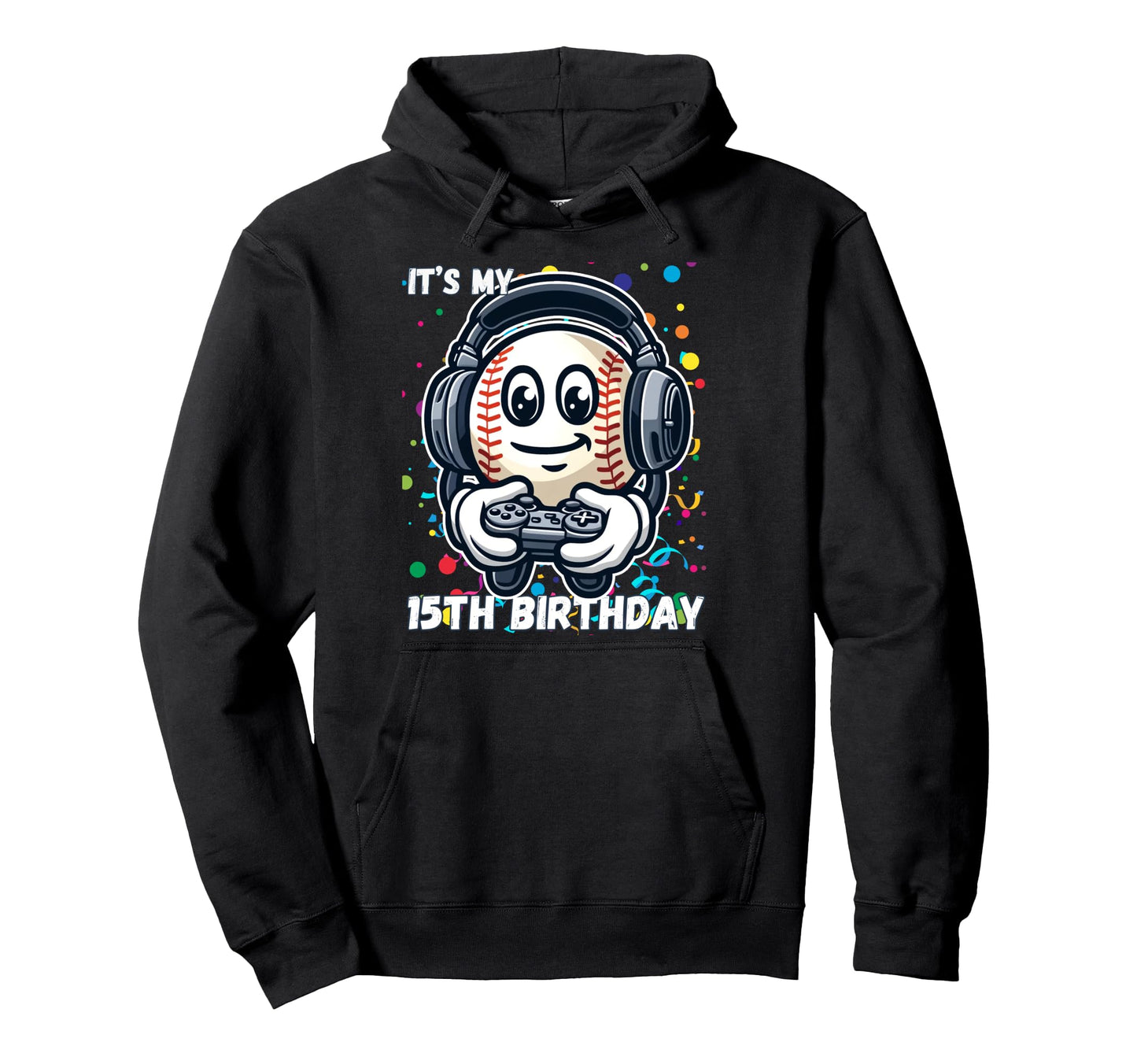 Birthday 15 Baseball 15Th Birthday Hoodie - Fun Novelty Design Men Women - T-Shirt, Sweatshirt, Hoodie