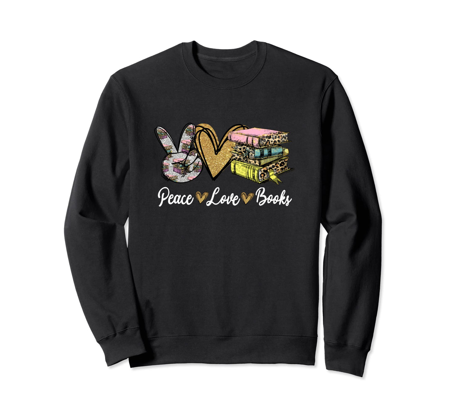 Peace Love Books Lover Reading Librarian Sweatshirt - Trendy Graphic Unisex - T-Shirt, Sweatshirt, Hoodie