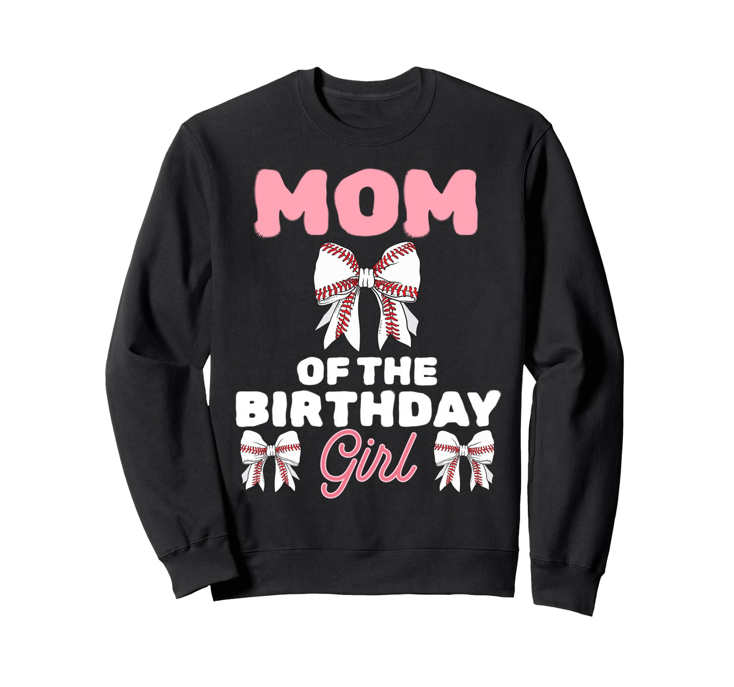 Mom Birthday Baseball Coquette Sweatshirt - Fun Novelty Design for Adults - T-Shirt, Sweatshirt, Hoodie