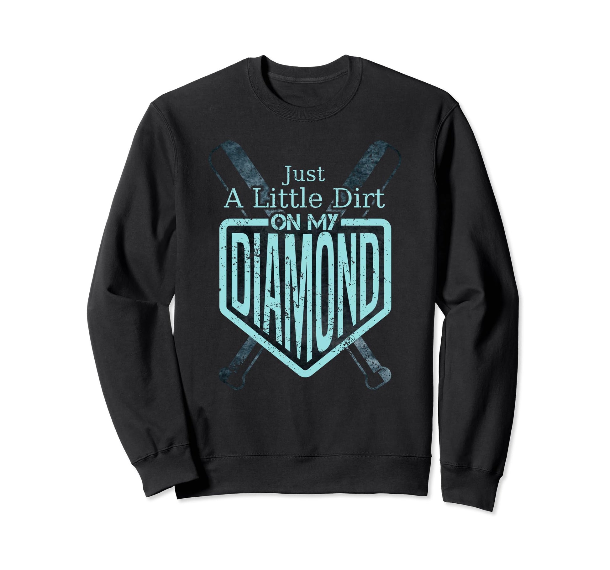 Just Little Dirt My Diamond Sweatshirt - Streetwear Style for Adults - T-Shirt, Sweatshirt, Hoodie
