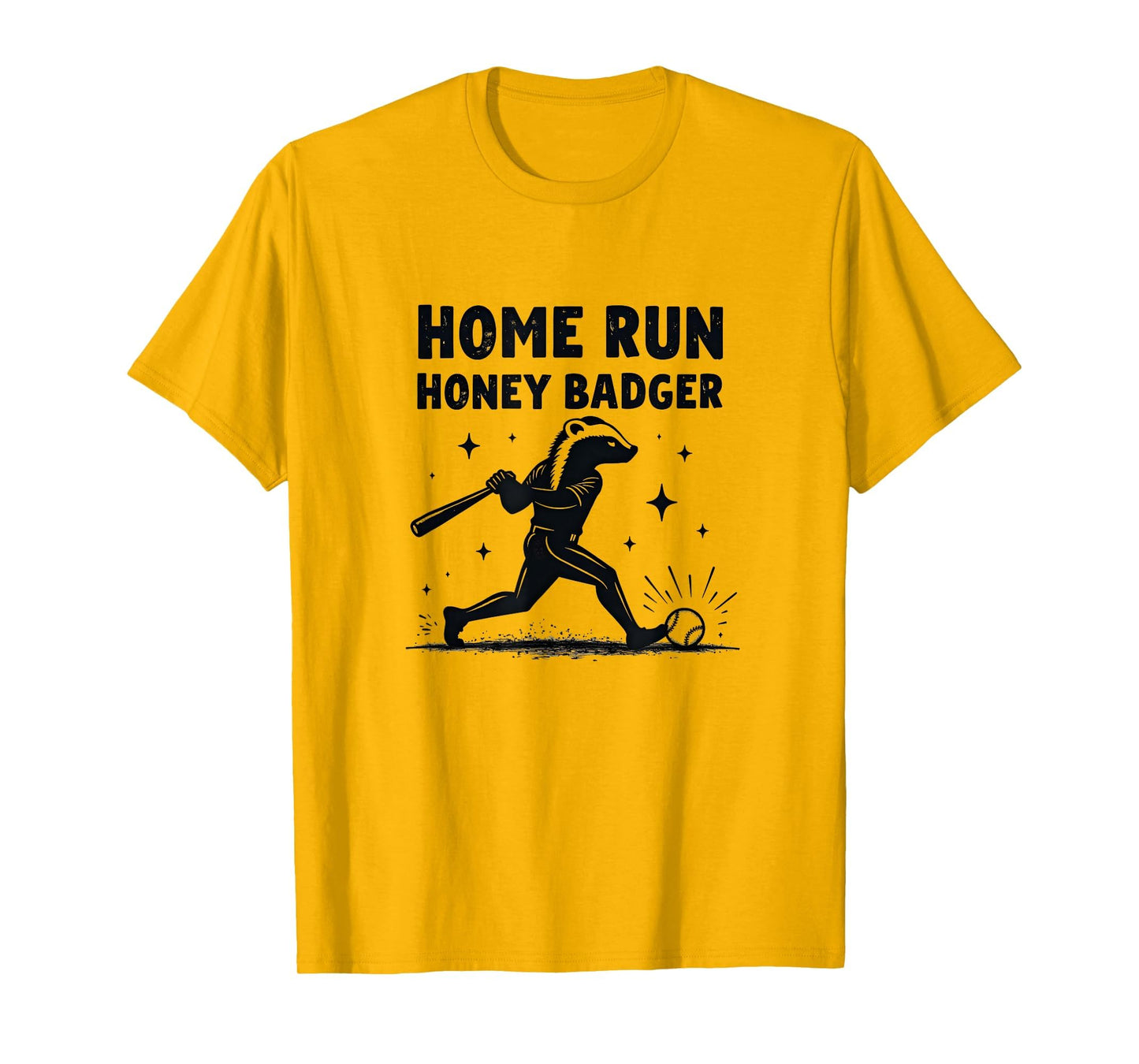 Home Run Honey Badger Womens Baseball T-Shirt - Casual Everyday Wear Unisex - T-Shirt, Sweatshirt, Hoodie