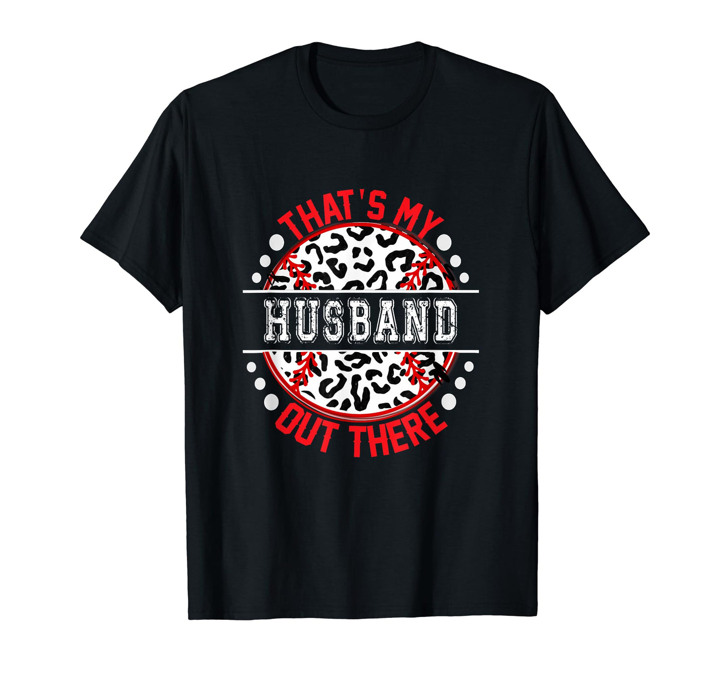 Thats My Husband Out There Baseball T-Shirt - Streetwear Style for Adults - T-Shirt, Sweatshirt, Hoodie