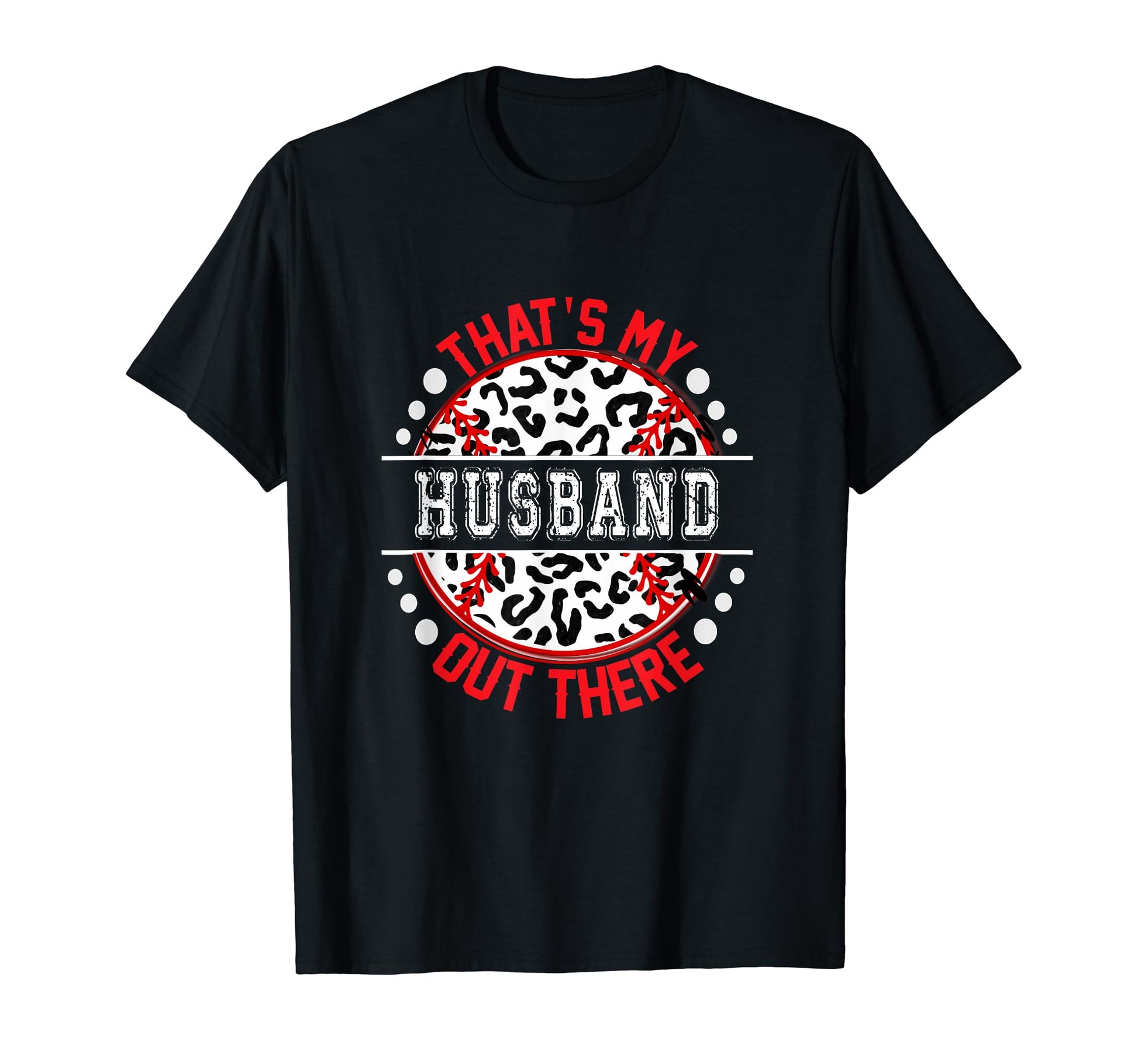 Thats My Husband Out There Baseball T-Shirt - Streetwear Style for Adults - T-Shirt, Sweatshirt, Hoodie