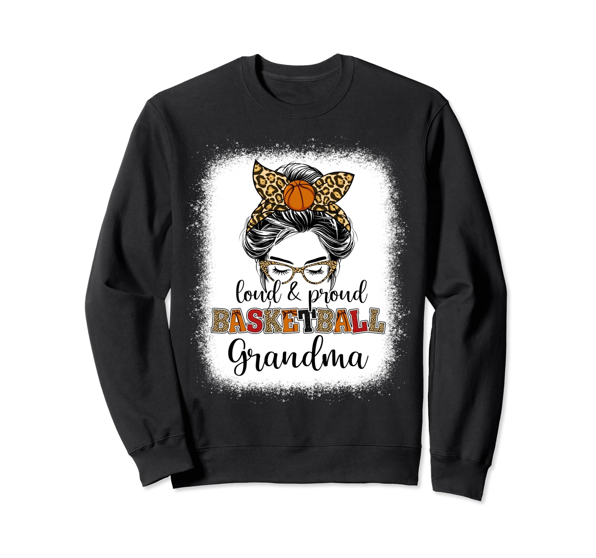 Proud And Loud Basketball Sweatshirt - Fun Novelty Design Men Women - T-Shirt, Sweatshirt, Hoodie