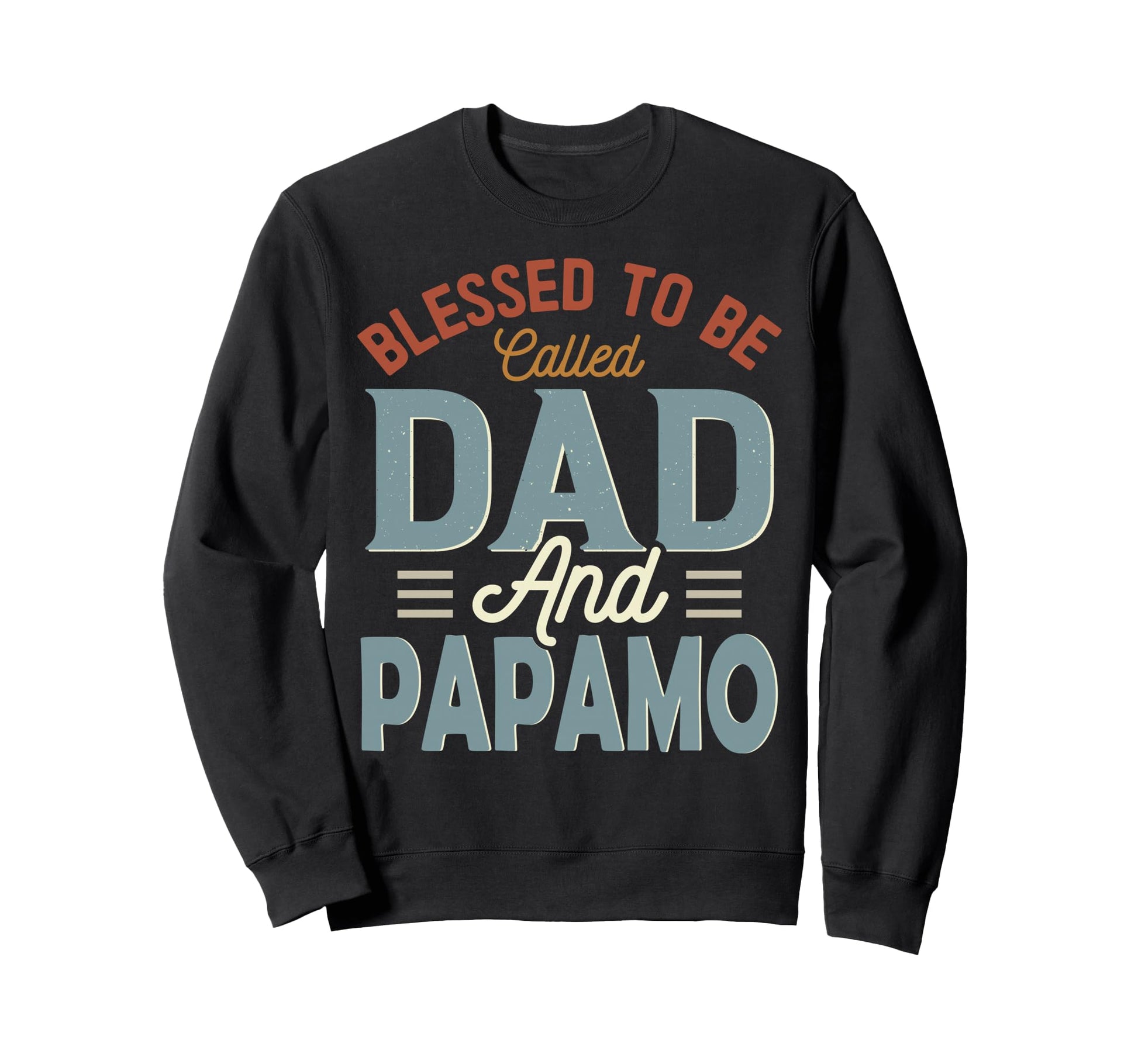 Blessed To Be Called Dad And Papamo Sweatshirt - Graphic Print Men Women - T-Shirt, Sweatshirt, Hoodie