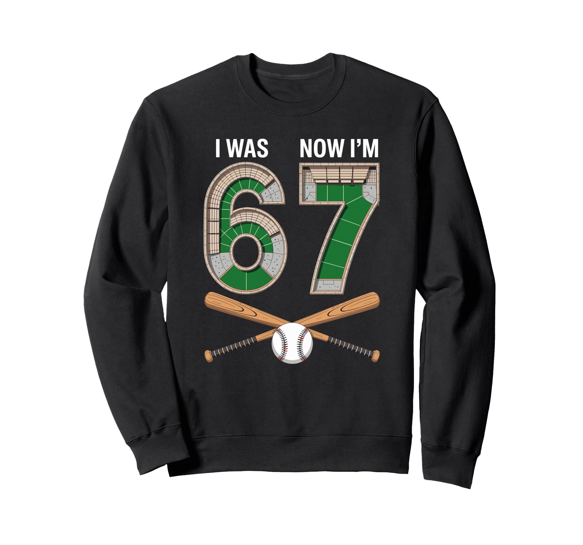 I Was Six Now I Am Seven Home Run Sweatshirt - Unique Graphic for Adults - T-Shirt, Sweatshirt, Hoodie
