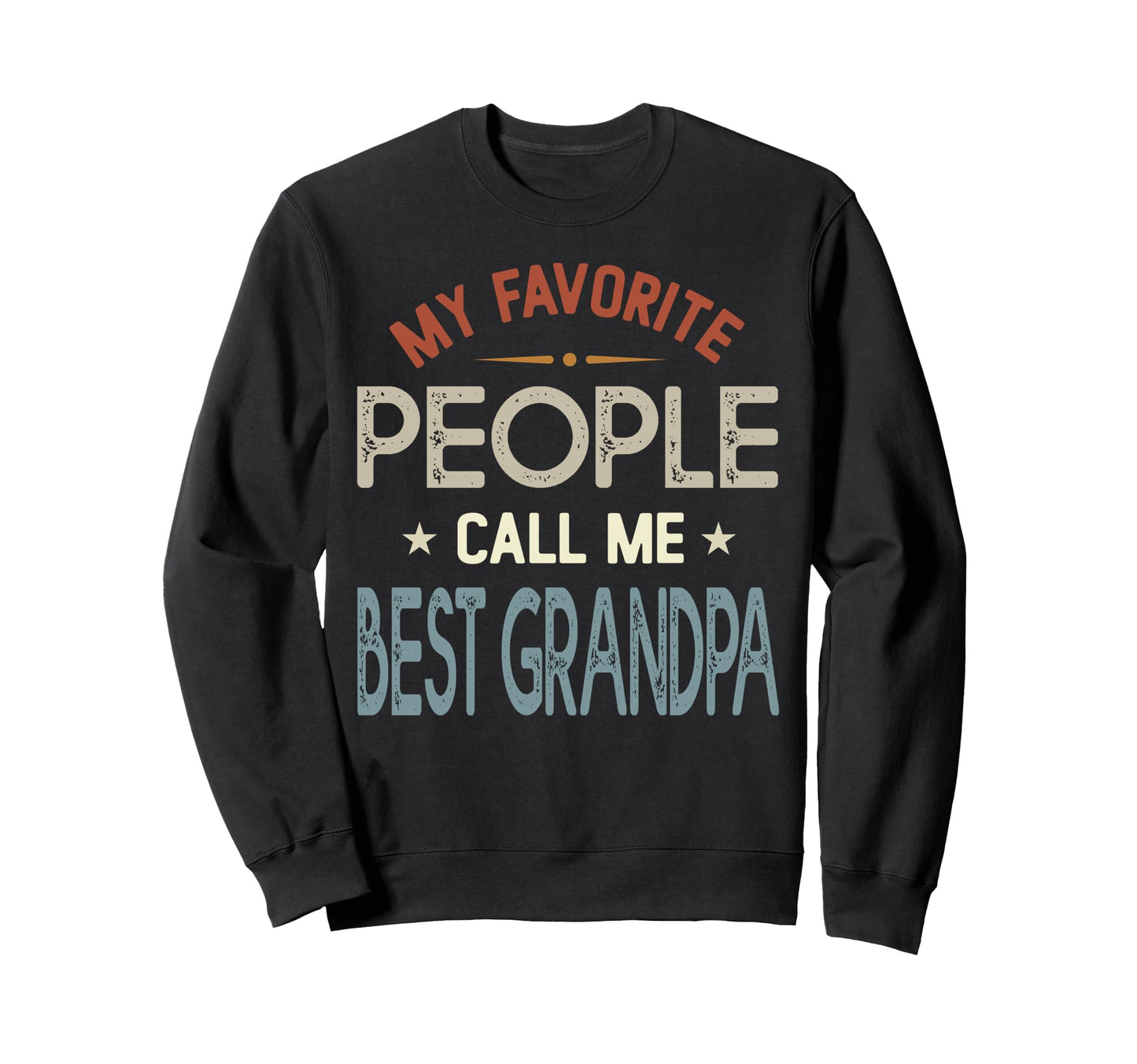 My Favorite People Call Me Best Sweatshirt - Custom Art Print Unisex - T-Shirt, Sweatshirt, Hoodie