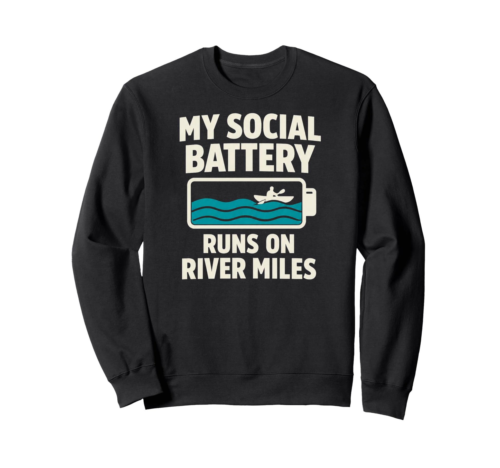 My Social Battery Runs River Miles Sweatshirt - Unique Graphic Unisex - T-Shirt, Sweatshirt, Hoodie