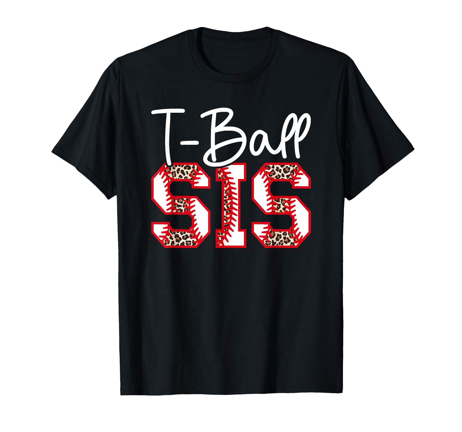 T Ball Sis Leopard Baseball T Ball T-Shirt - Novelty Apparel Men Women - T-Shirt, Sweatshirt, Hoodie