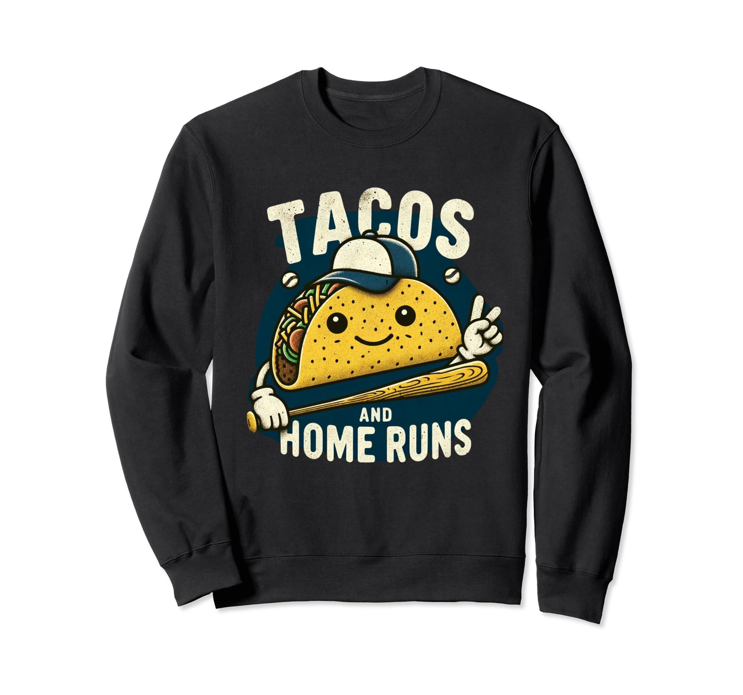 Tacos And Homeruns Taco Food Sweatshirt - Casual Everyday Wear Men Women - T-Shirt, Sweatshirt, Hoodie