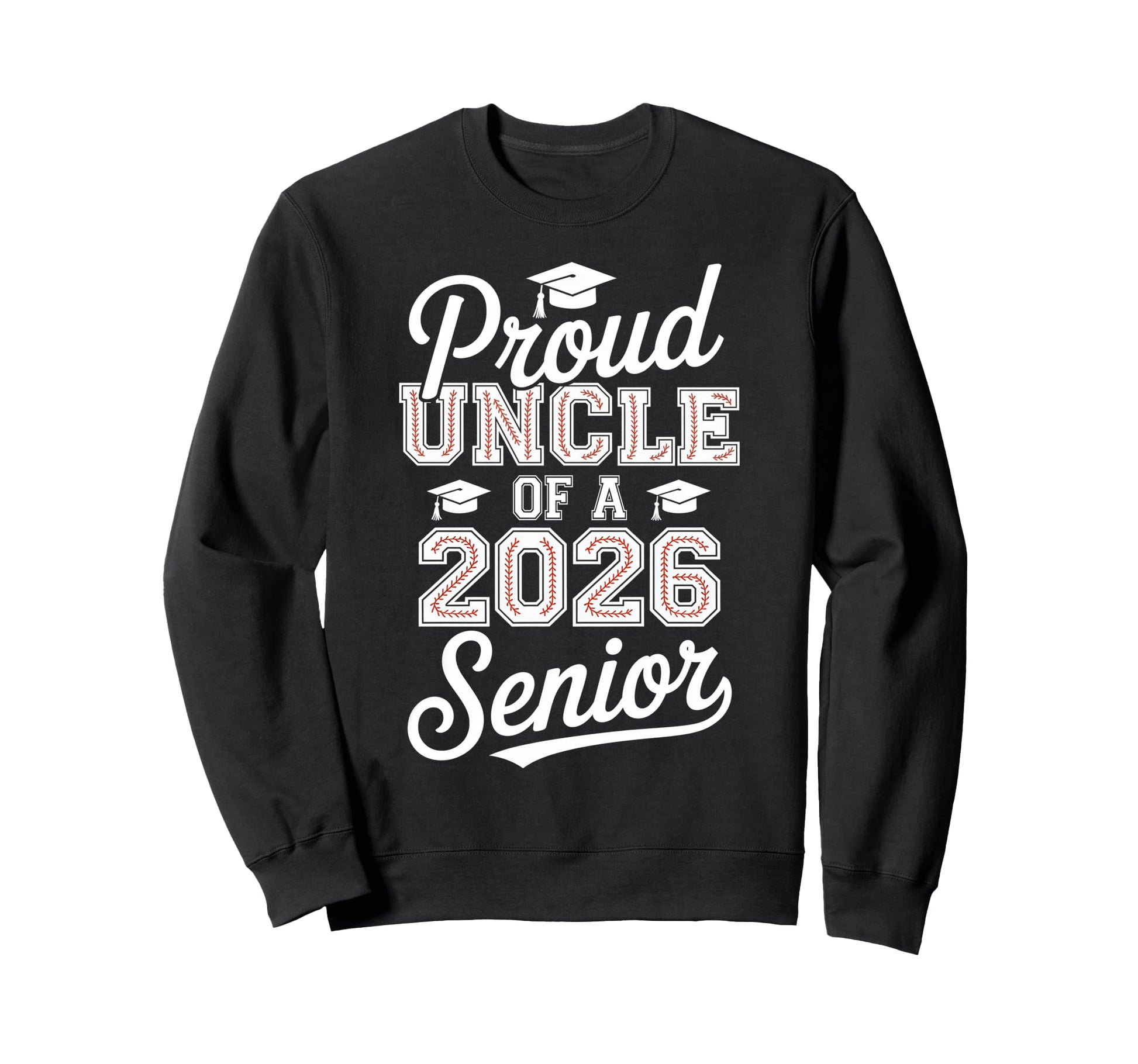 Proud Uncle 2026 Senior Baseball Sweatshirt - Unique Graphic Men Women - T-Shirt, Sweatshirt, Hoodie