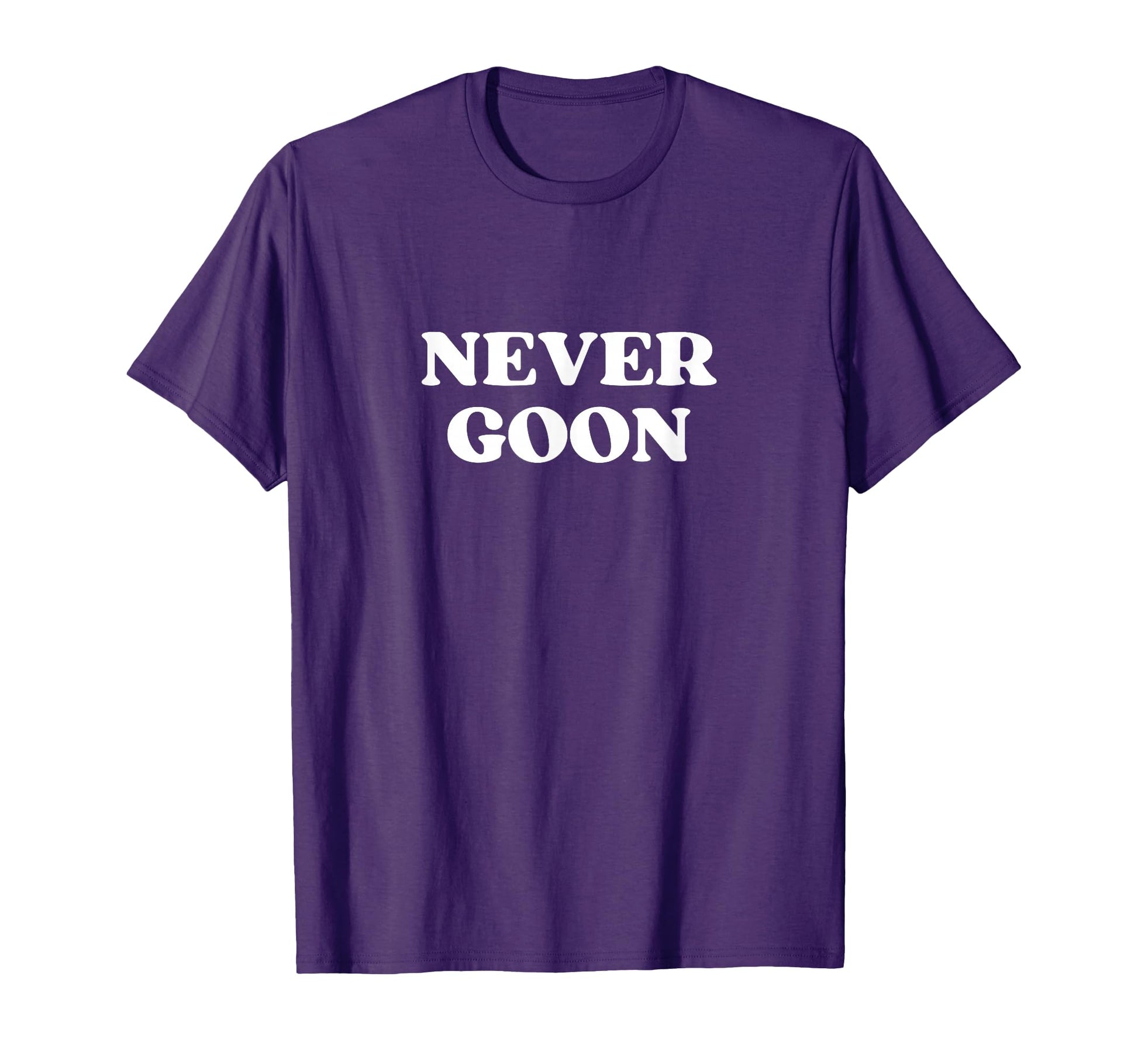 Never Goon Y2K Aesthetic T-Shirt - Casual Everyday Wear Unisex - T-Shirt, Sweatshirt, Hoodie