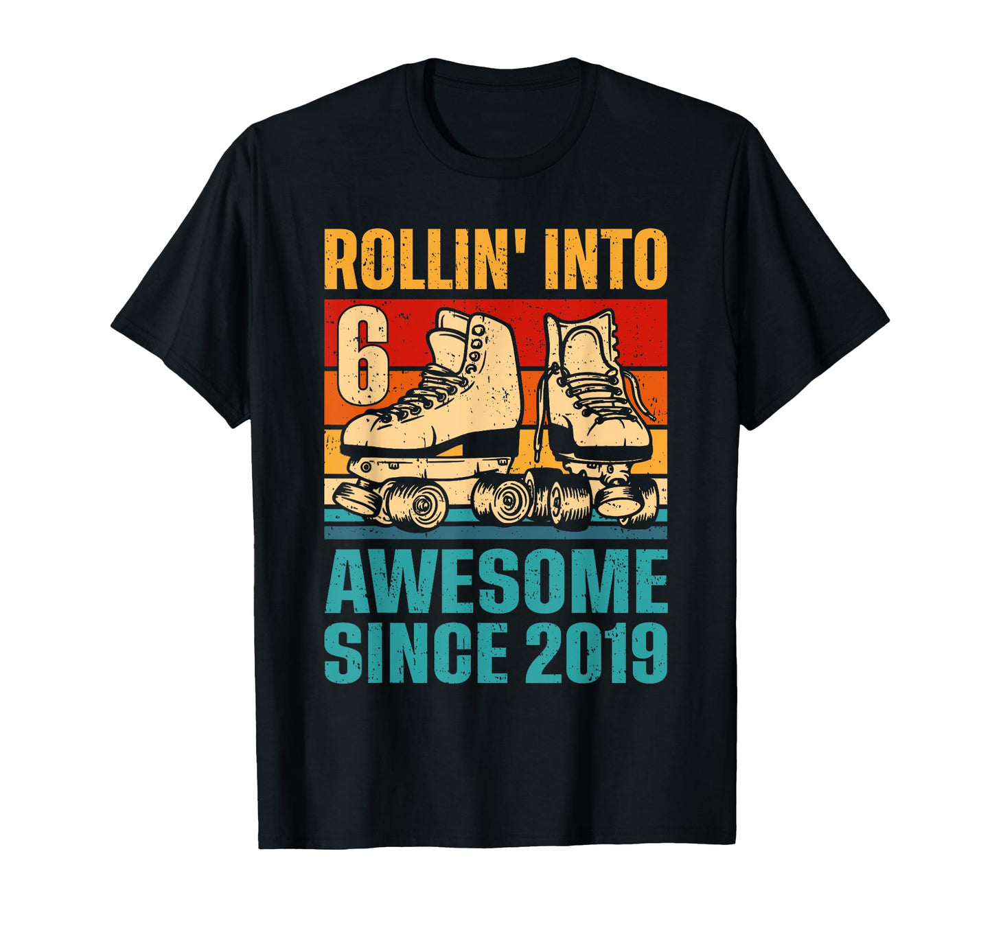 Rolling Into 6 Years Old Birthday T-Shirt - Fun Novelty Design Men Women - T-Shirt, Sweatshirt, Hoodie