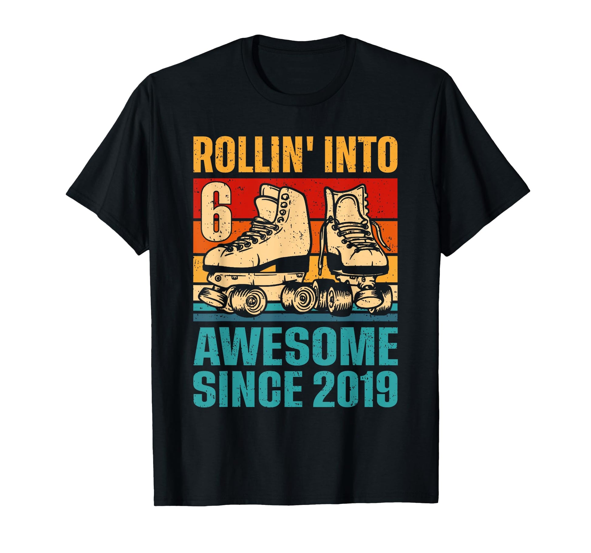 Rolling Into 6 Years Old Birthday T-Shirt - Fun Novelty Design Men Women - T-Shirt, Sweatshirt, Hoodie