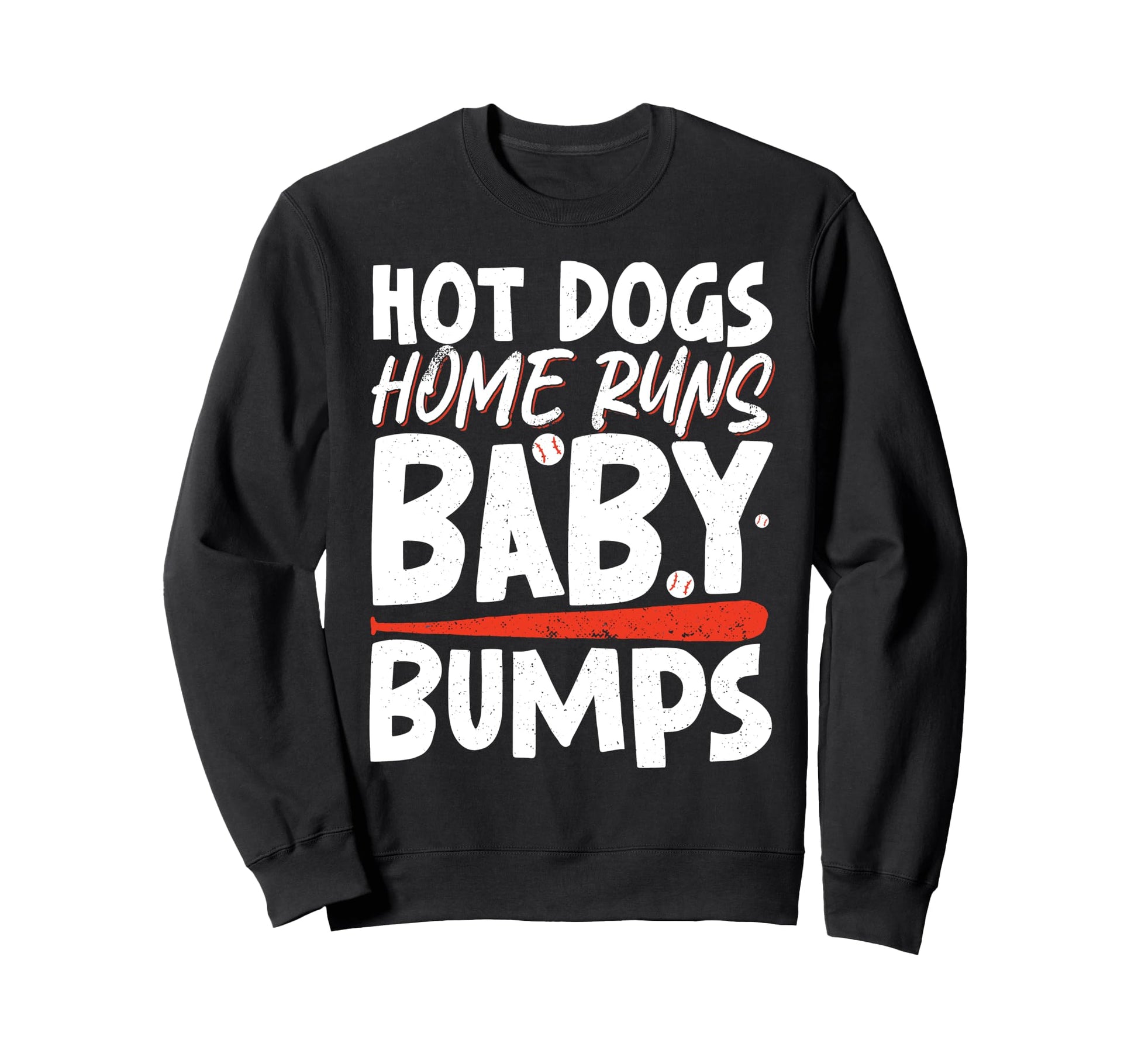 Hot Dogs Home Runs Bumps Sweatshirt - Aesthetic Graphic for Adults - T-Shirt, Sweatshirt, Hoodie