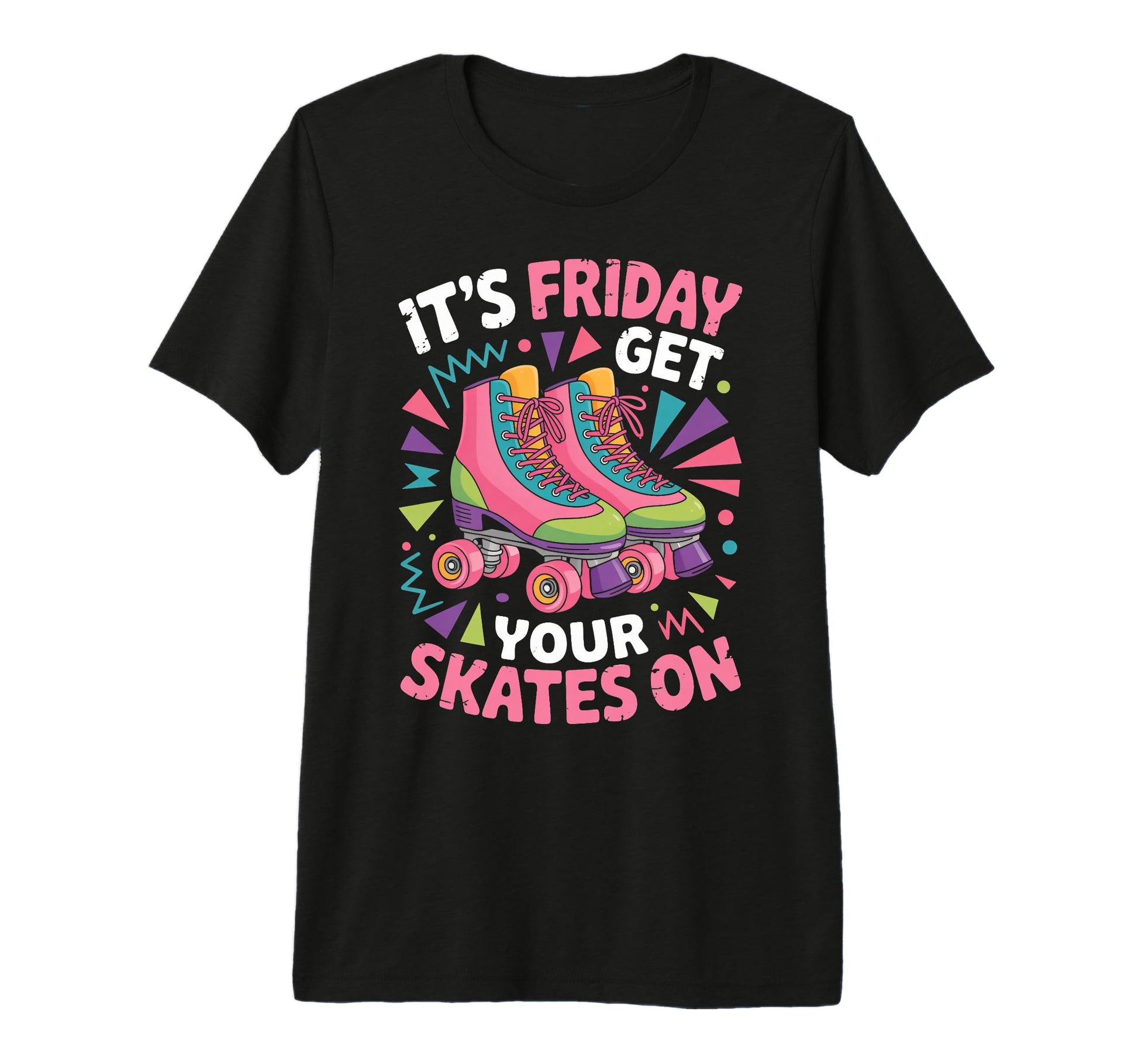 Friday Get Your Roller Skate Roller T-Shirt - Custom Art Print Unisex - T-Shirt, Sweatshirt, Hoodie