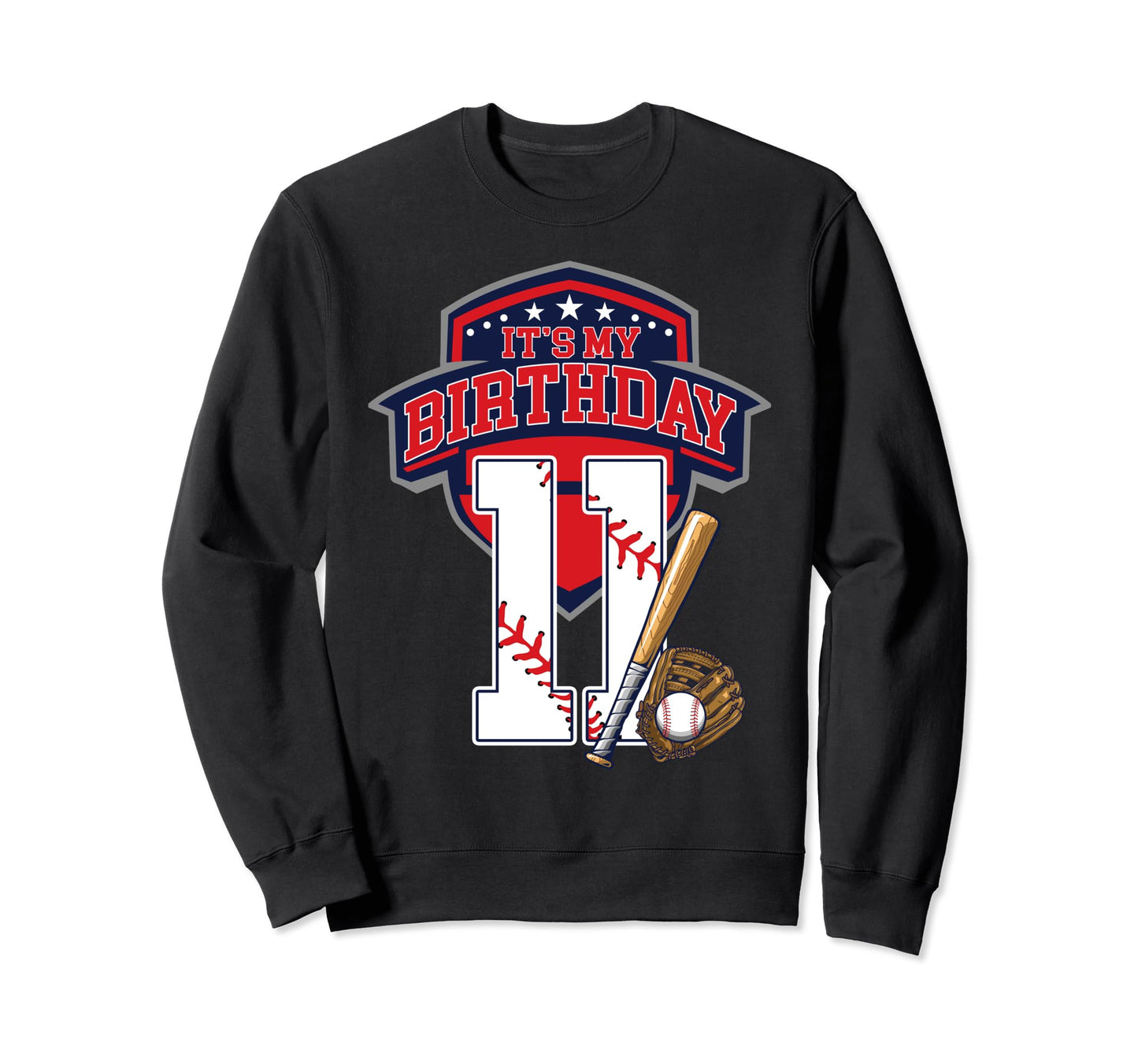 Its My 11Th Baseball Birthday Sweatshirt - Fun Novelty Design Men Women - T-Shirt, Sweatshirt, Hoodie