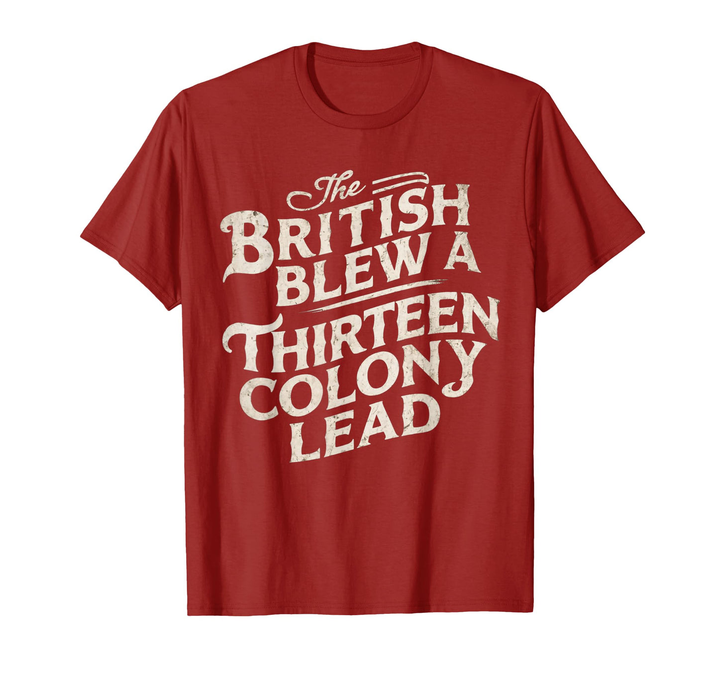 British Blew Thirteen Colony Lead Red T-Shirt - Fun Novelty Design Unisex - T-Shirt, Sweatshirt, Hoodie