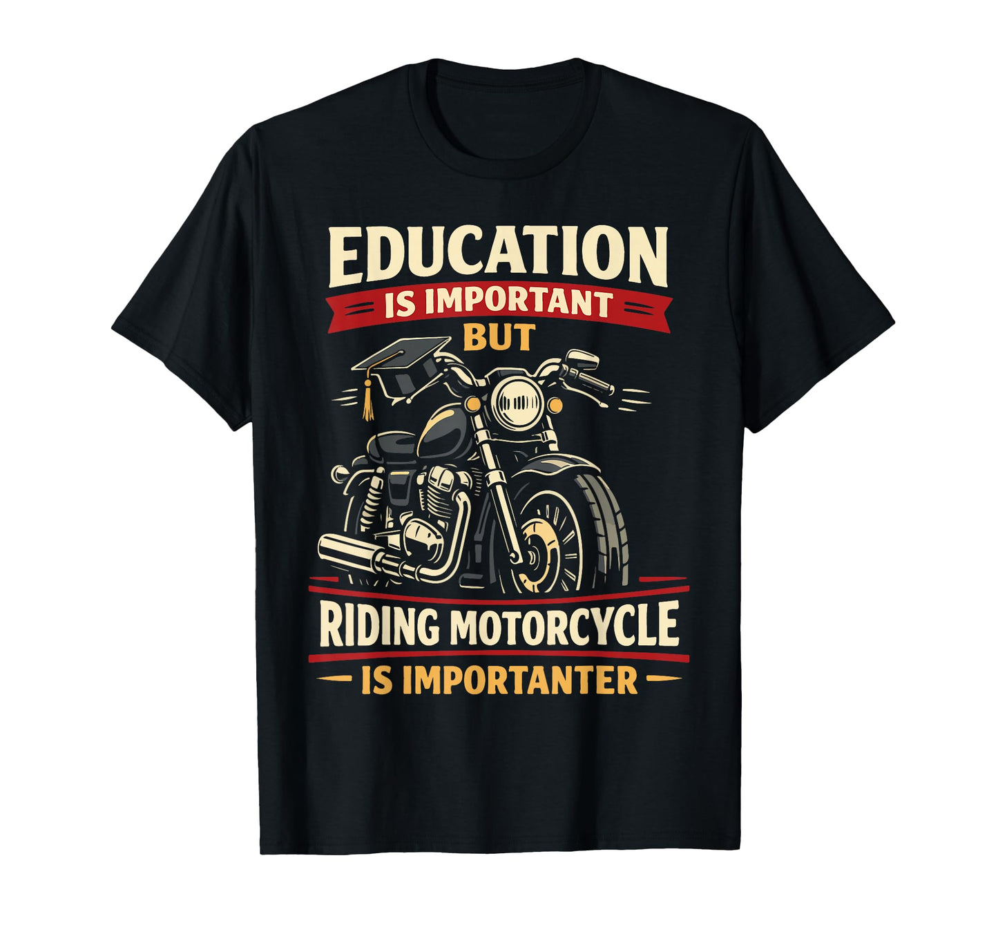 Motorcycle Biker Education Is T-Shirt - Novelty Apparel Men Women - T-Shirt, Sweatshirt, Hoodie